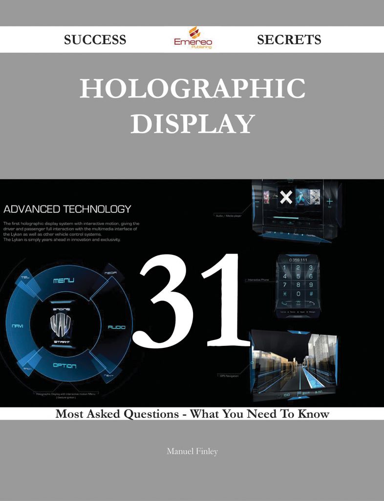 Holographic display 31 Success Secrets - 31 Most Asked Questions On Holographic display - What You Need To Know