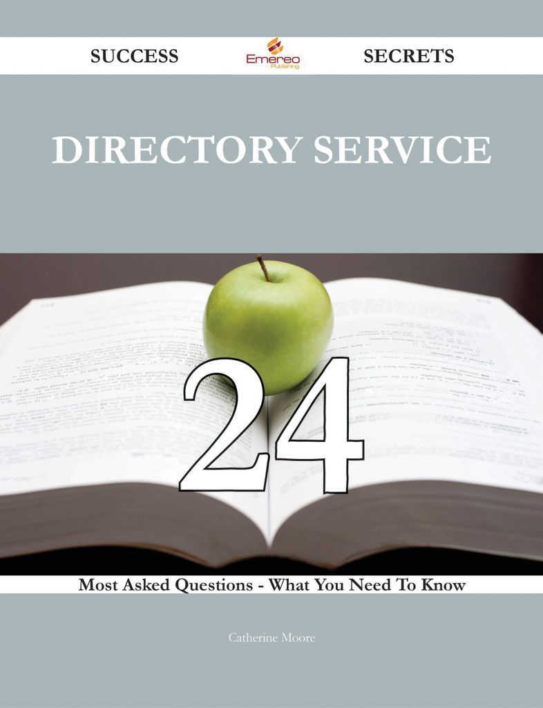 Directory Service 24 Success Secrets - 24 Most Asked Questions On Directory Service - What You Need To Know