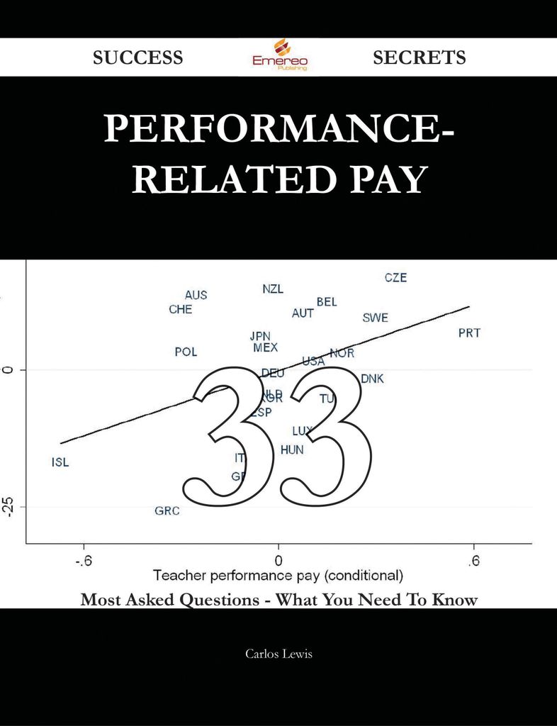 Performance-related pay 33 Success Secrets - 33 Most Asked Questions On Performance-related pay - What You Need To Know