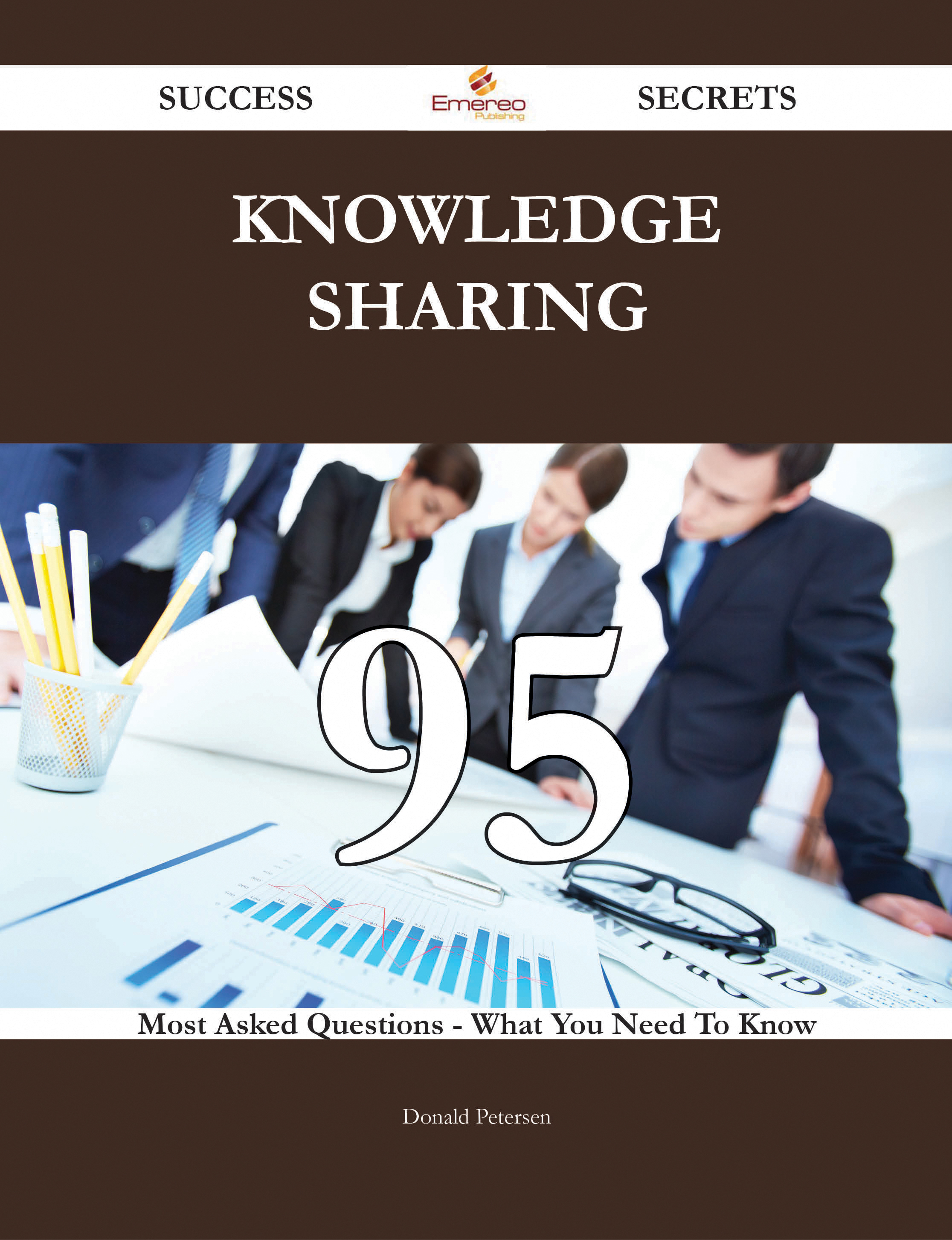 knowledge sharing 95 Success Secrets - 95 Most Asked Questions On knowledge sharing - What You Need To Know