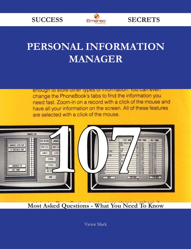 personal information manager 107 Success Secrets - 107 Most Asked Questions On personal information manager - What You Need To Know