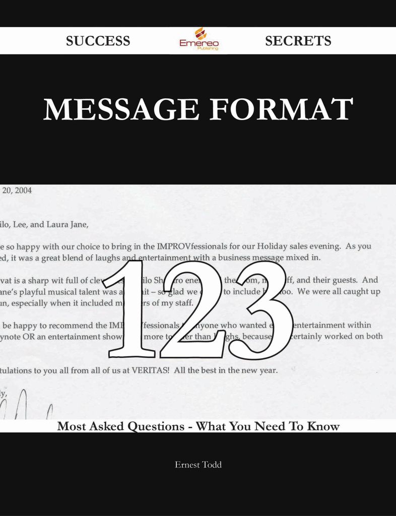 Message Format 123 Success Secrets - 123 Most Asked Questions On Message Format - What You Need To Know