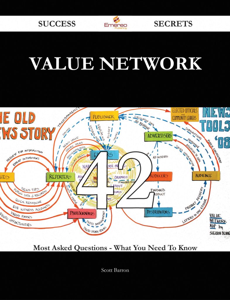 Value Network 42 Success Secrets - 42 Most Asked Questions On Value Network - What You Need To Know