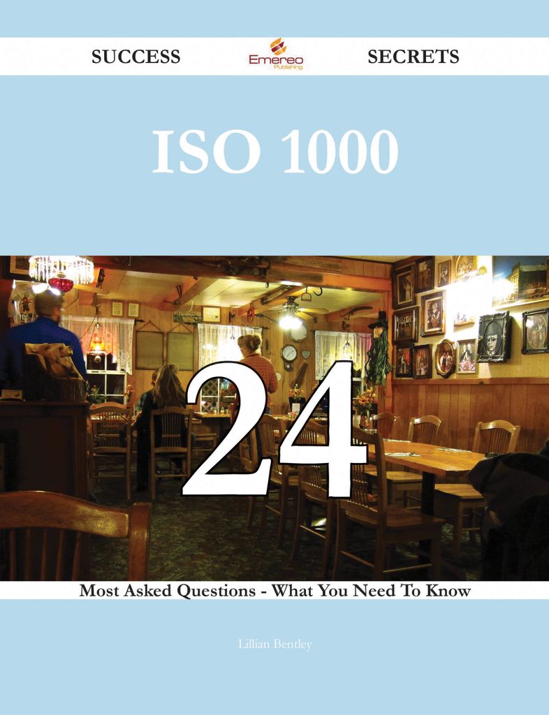 ISO 1000 24 Success Secrets - 24 Most Asked Questions On ISO 1000 - What You Need To Know