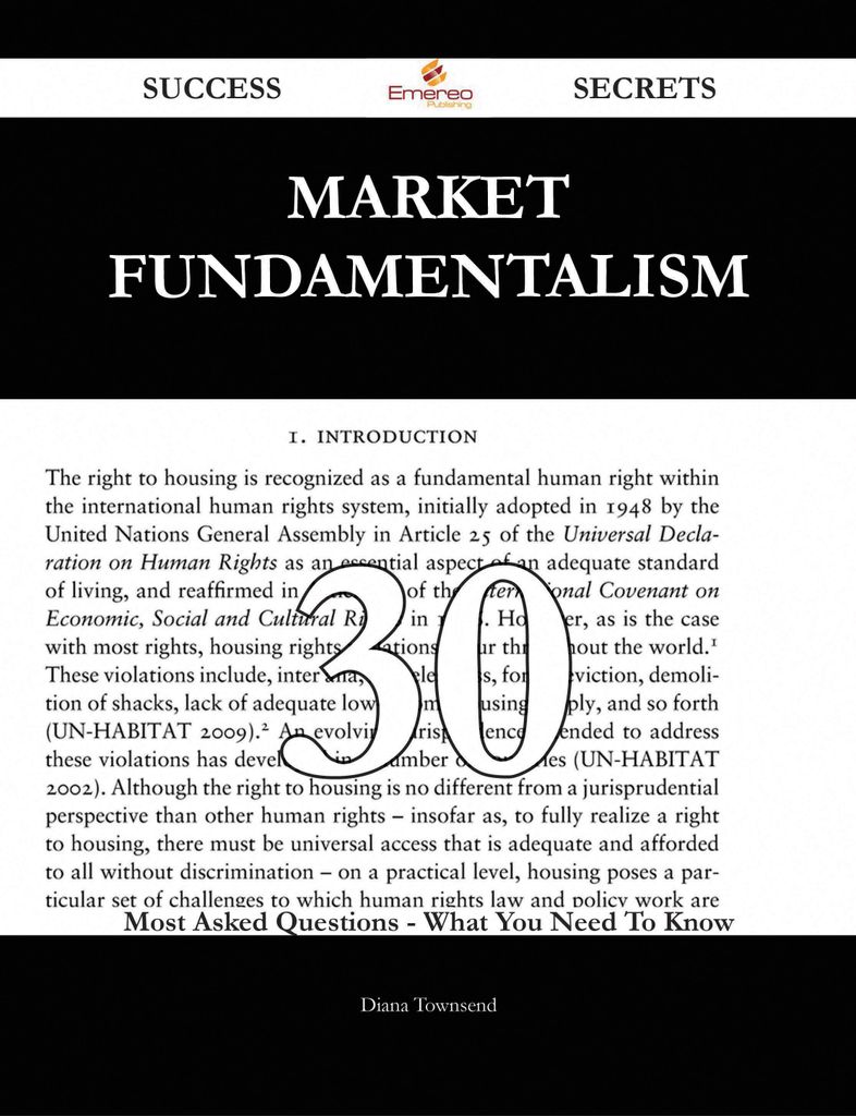 Market fundamentalism 30 Success Secrets - 30 Most Asked Questions On Market fundamentalism - What You Need To Know