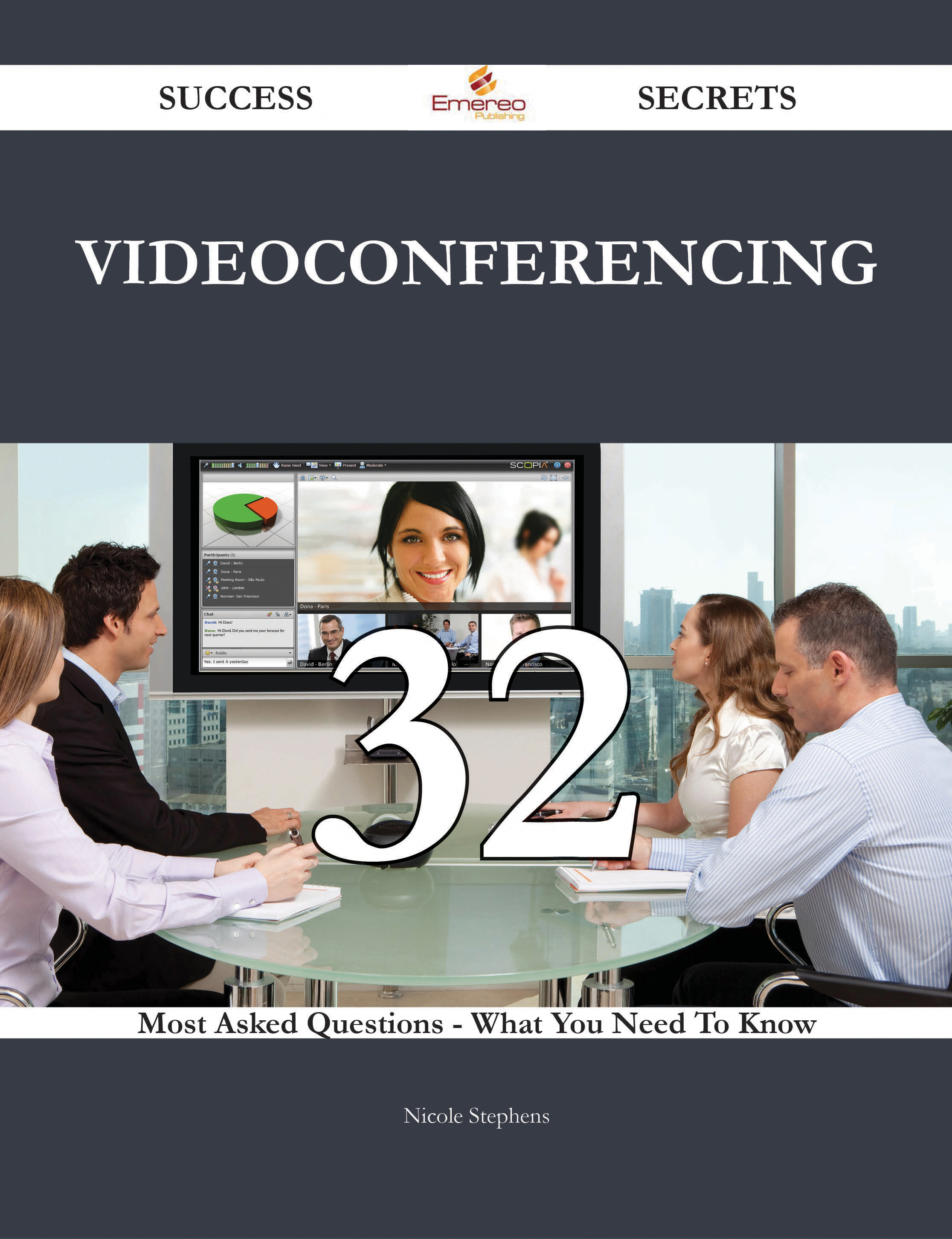 Videoconferencing 32 Success Secrets - 32 Most Asked Questions On Videoconferencing - What You Need To Know