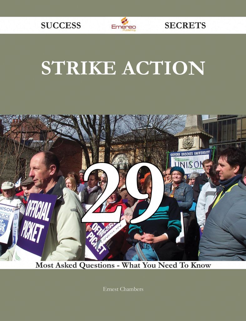 Strike action 29 Success Secrets - 29 Most Asked Questions On Strike action - What You Need To Know