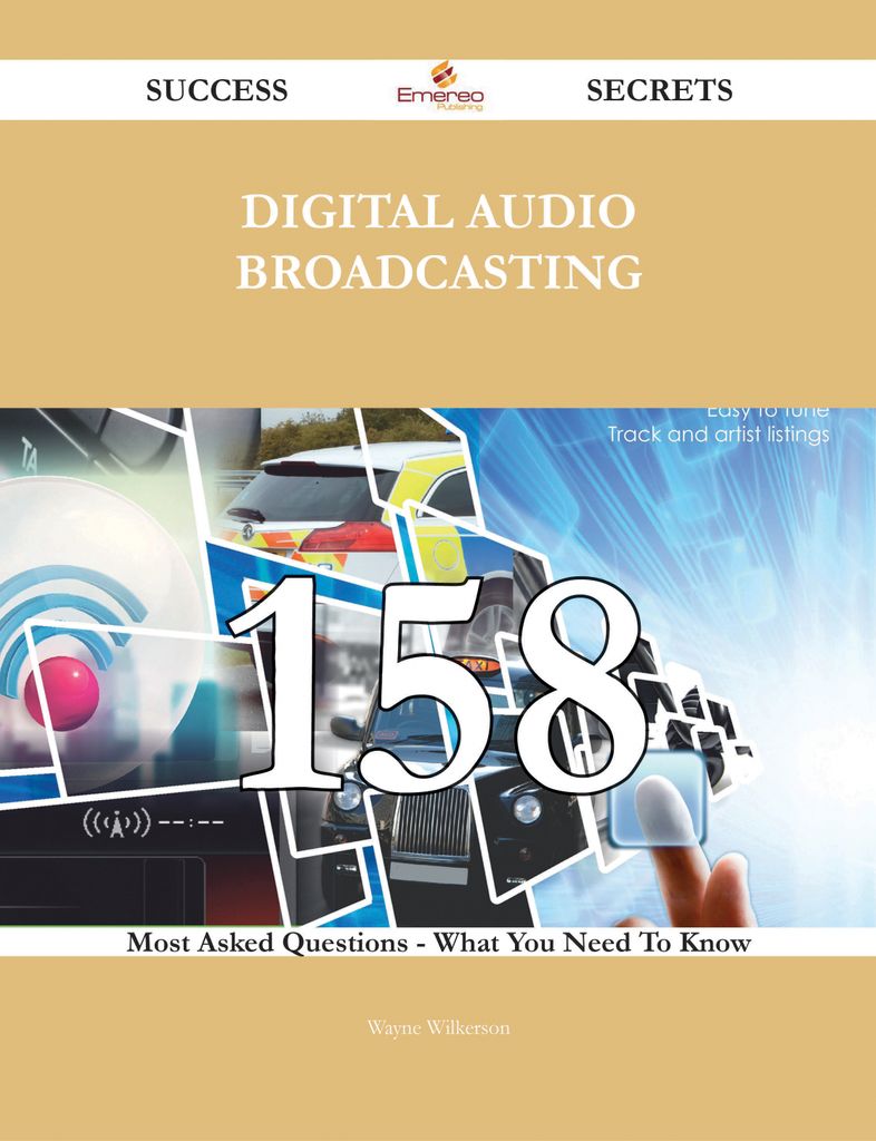 digital audio broadcasting 158 Success Secrets - 158 Most Asked Questions On digital audio broadcasting - What You Need To Know