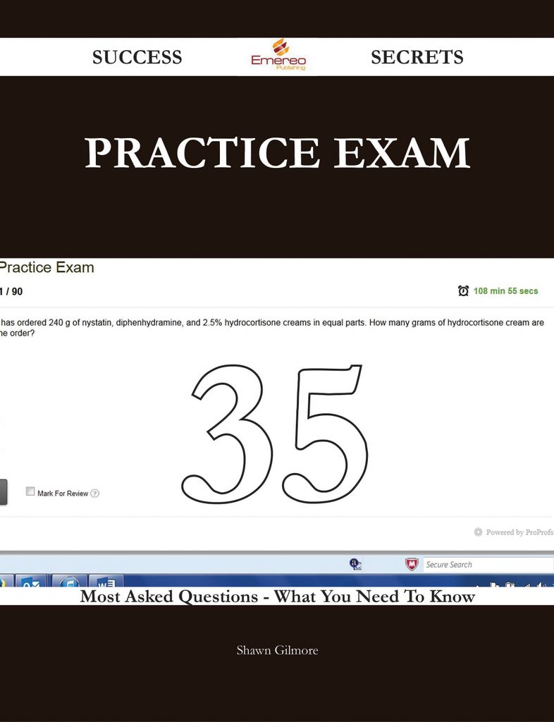 Practice Exam 35 Success Secrets - 35 Most Asked Questions On Practice Exam - What You Need To Know