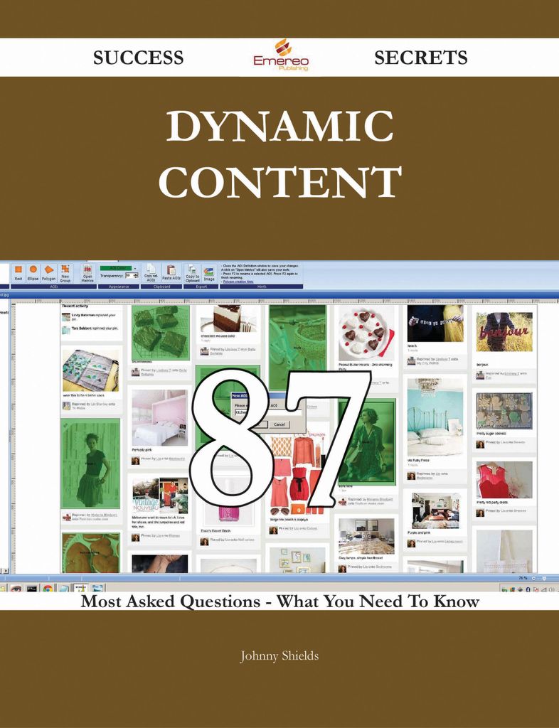 Dynamic Content 87 Success Secrets - 87 Most Asked Questions On Dynamic Content - What You Need To Know