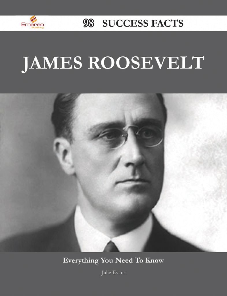 James Roosevelt 98 Success Facts - Everything you need to know about James Roosevelt