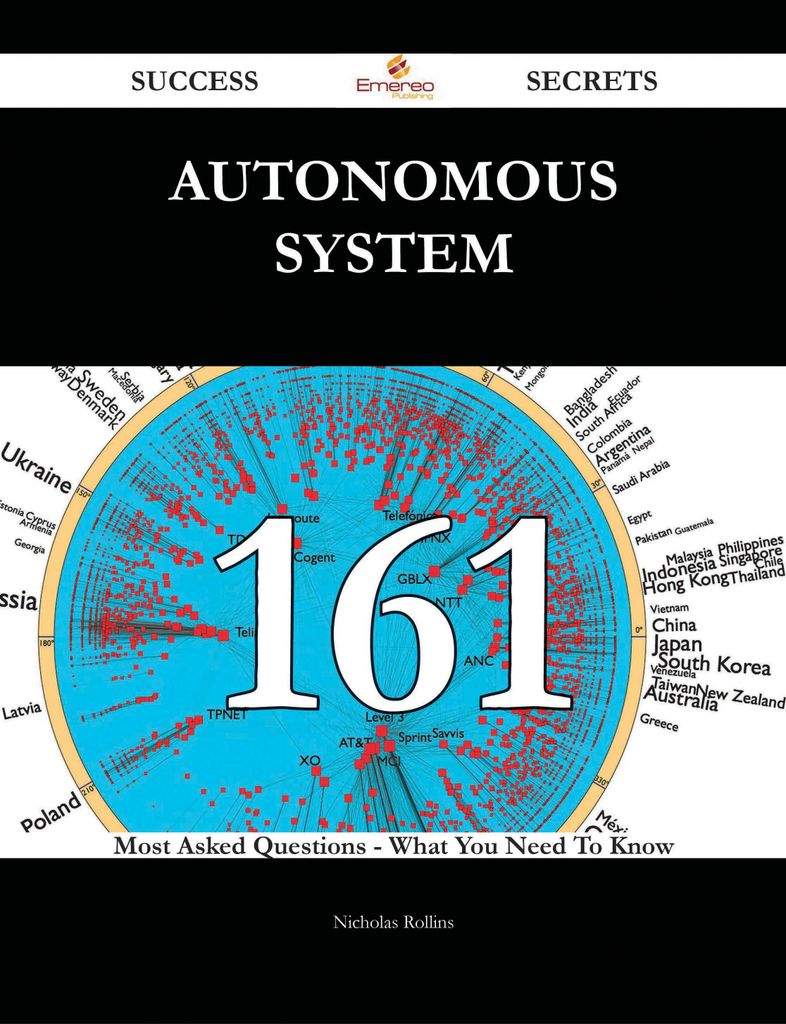 Autonomous System 161 Success Secrets - 161 Most Asked Questions On Autonomous System - What You Need To Know