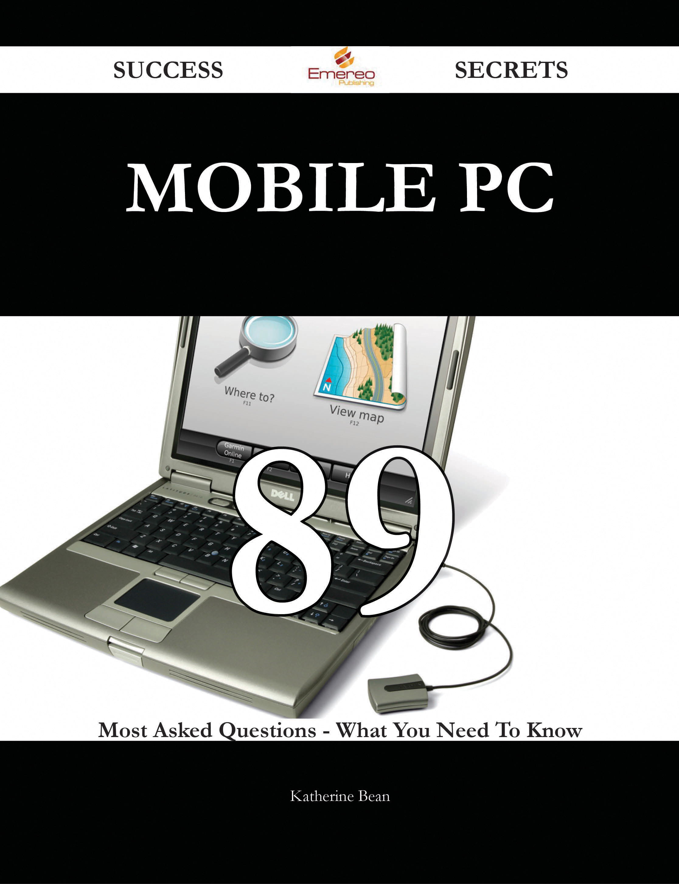 Mobile PC 89 Success Secrets - 89 Most Asked Questions On Mobile PC - What You Need To Know