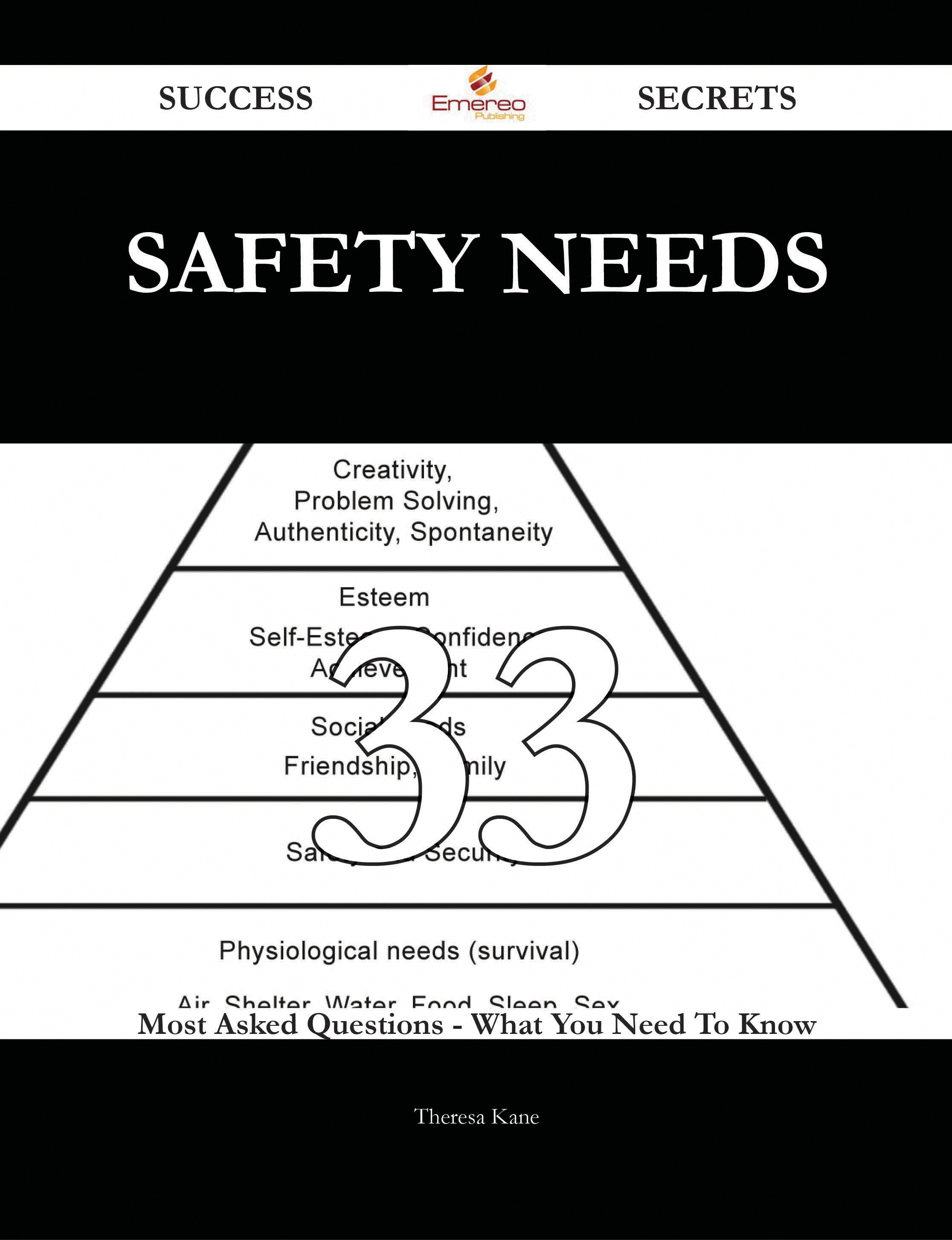 Safety Needs 33 Success Secrets - 33 Most Asked Questions On Safety Needs - What You Need To Know