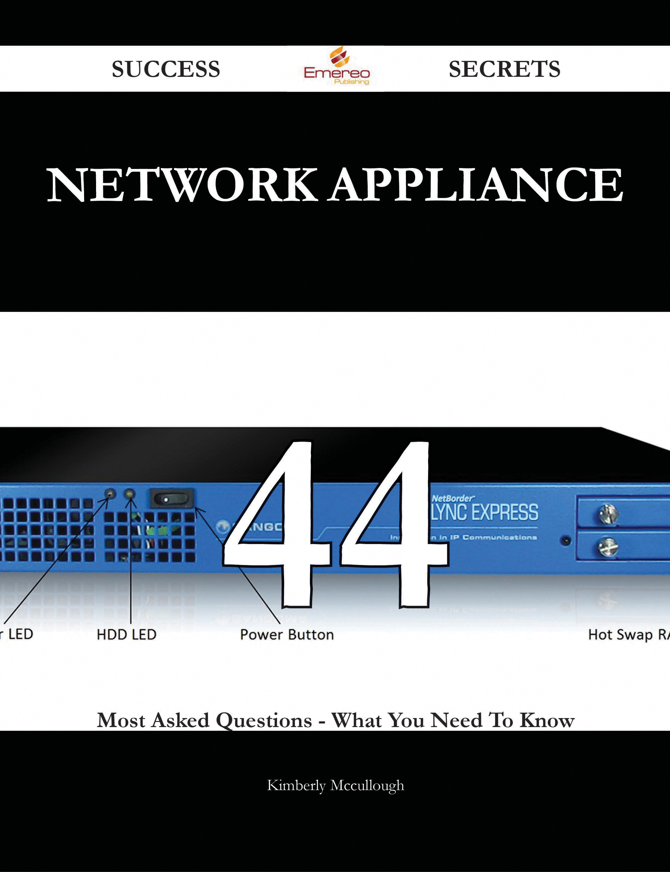 network appliance 44 Success Secrets - 44 Most Asked Questions On network appliance - What You Need To Know