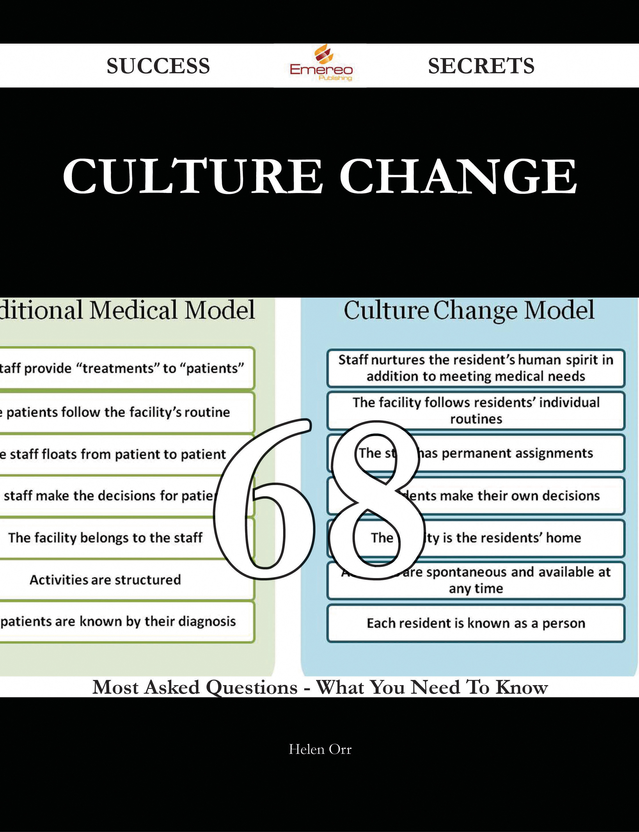 Culture Change 68 Success Secrets - 68 Most Asked Questions On Culture Change - What You Need To Know