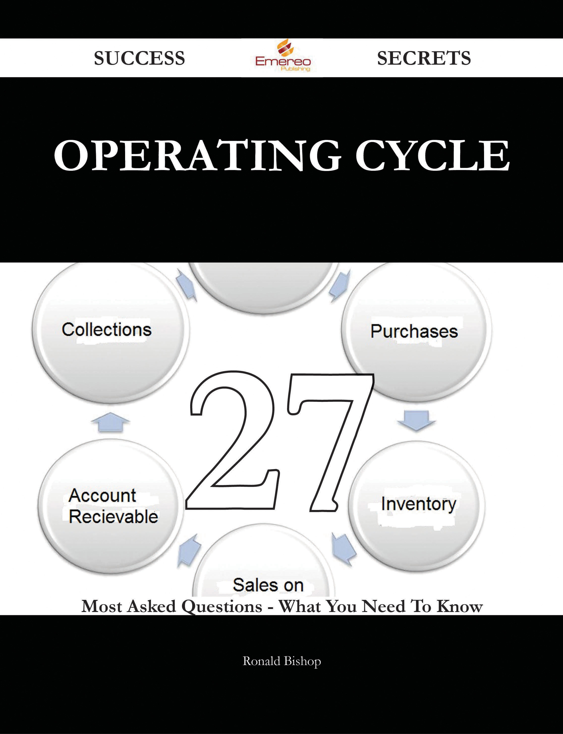 Operating Cycle 27 Success Secrets - 27 Most Asked Questions On Operating Cycle - What You Need To Know