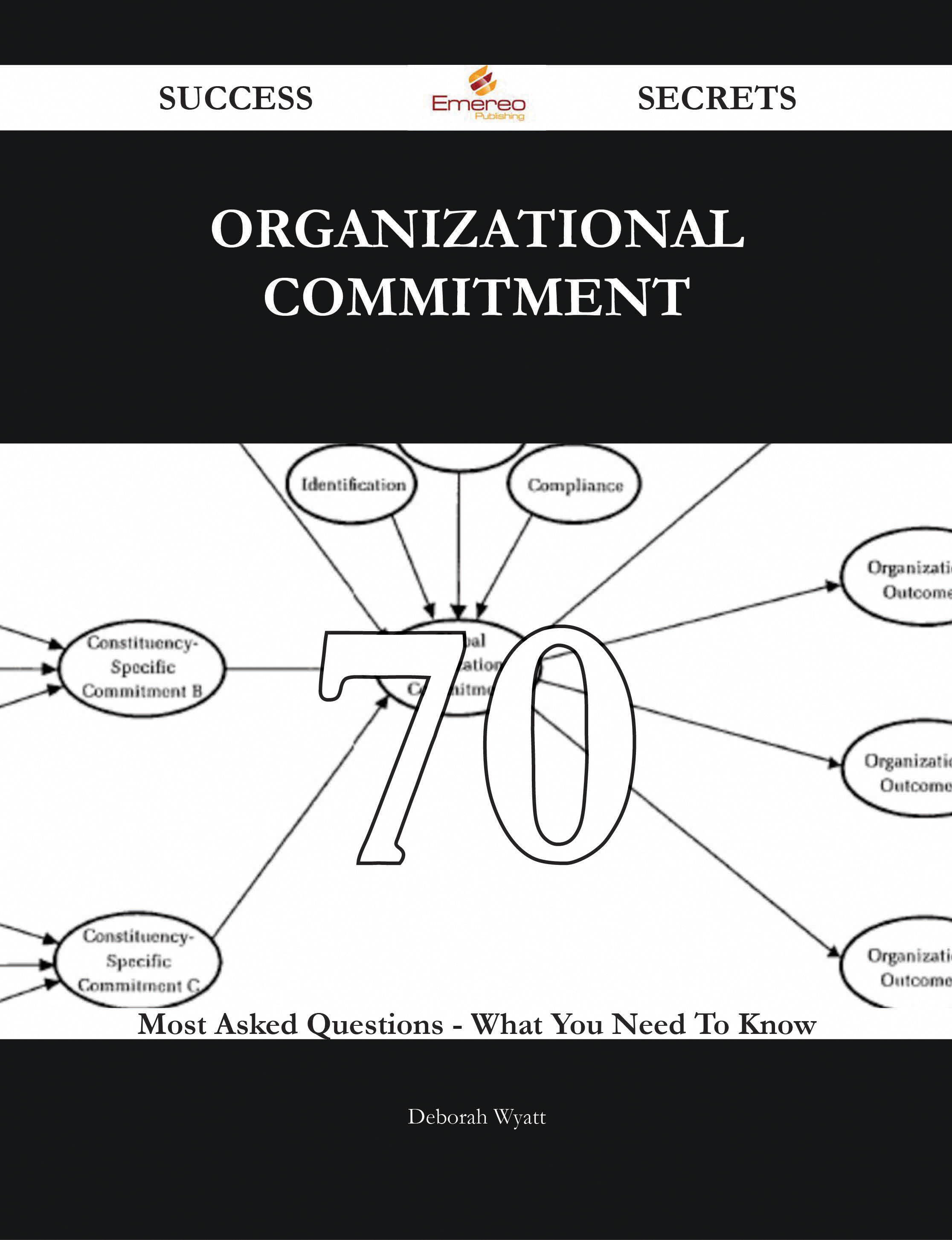 Organizational commitment 70 Success Secrets - 70 Most Asked Questions On Organizational commitment - What You Need To Know