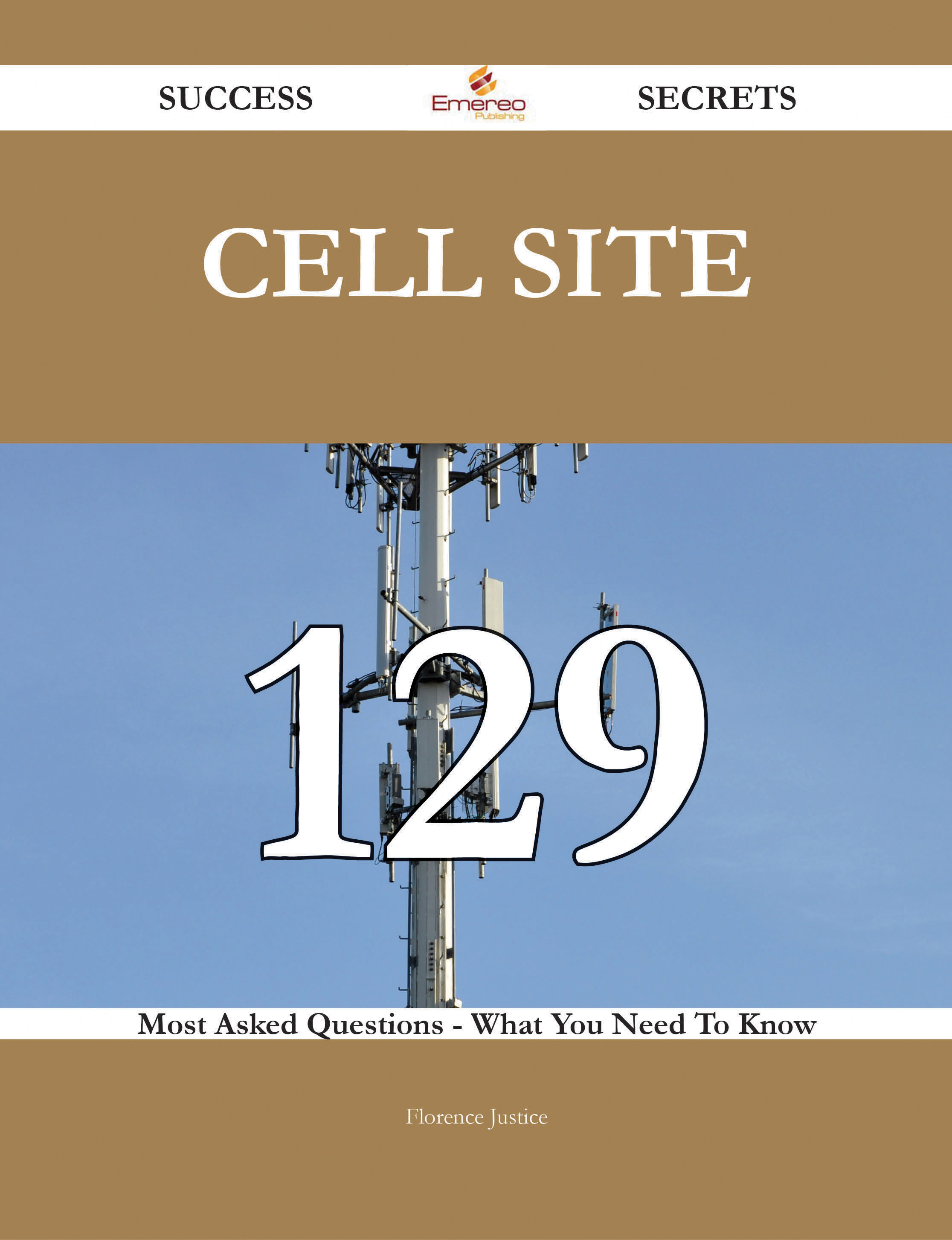 Cell Site 129 Success Secrets - 129 Most Asked Questions On Cell Site - What You Need To Know