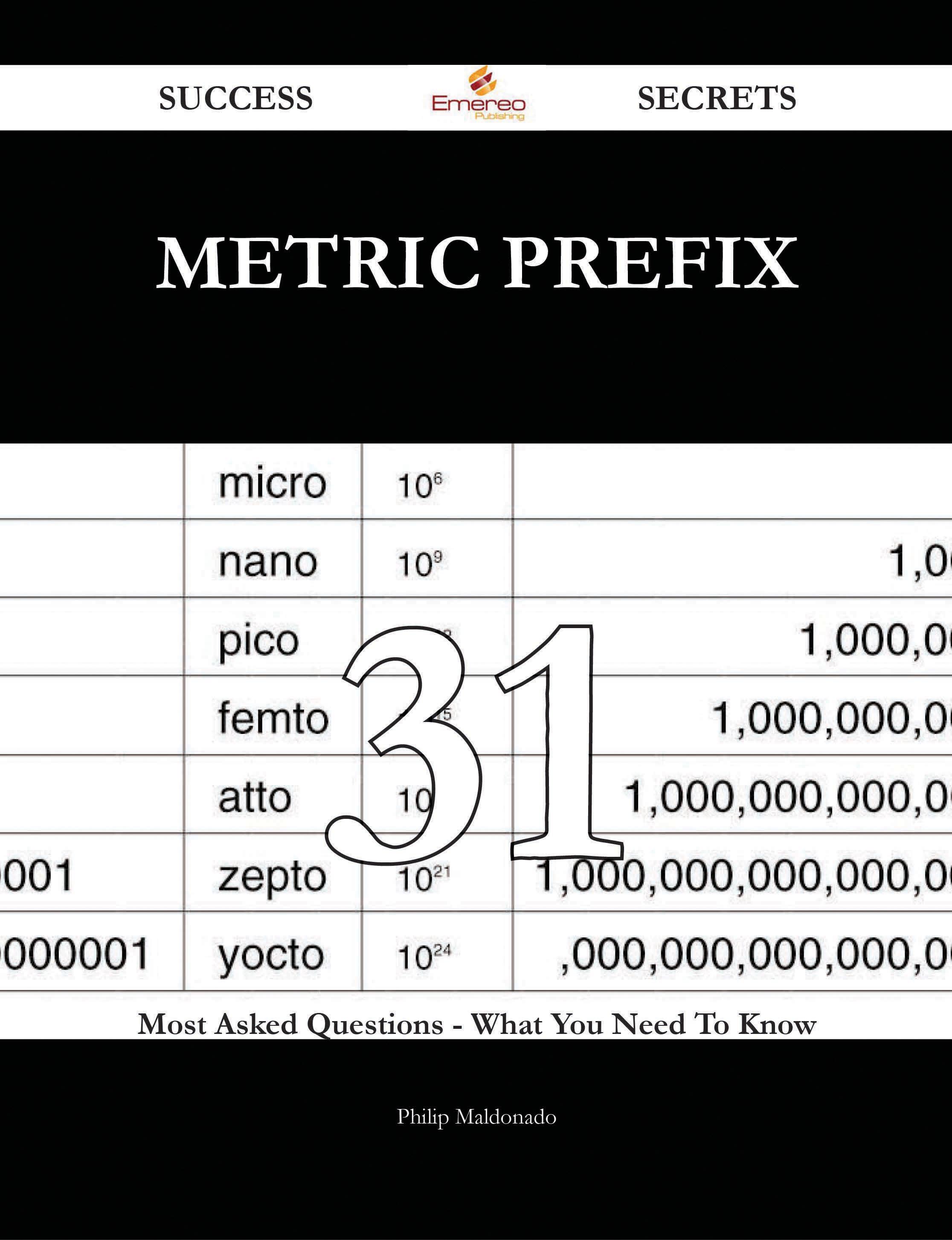 Metric prefix 31 Success Secrets - 31 Most Asked Questions On Metric prefix - What You Need To Know