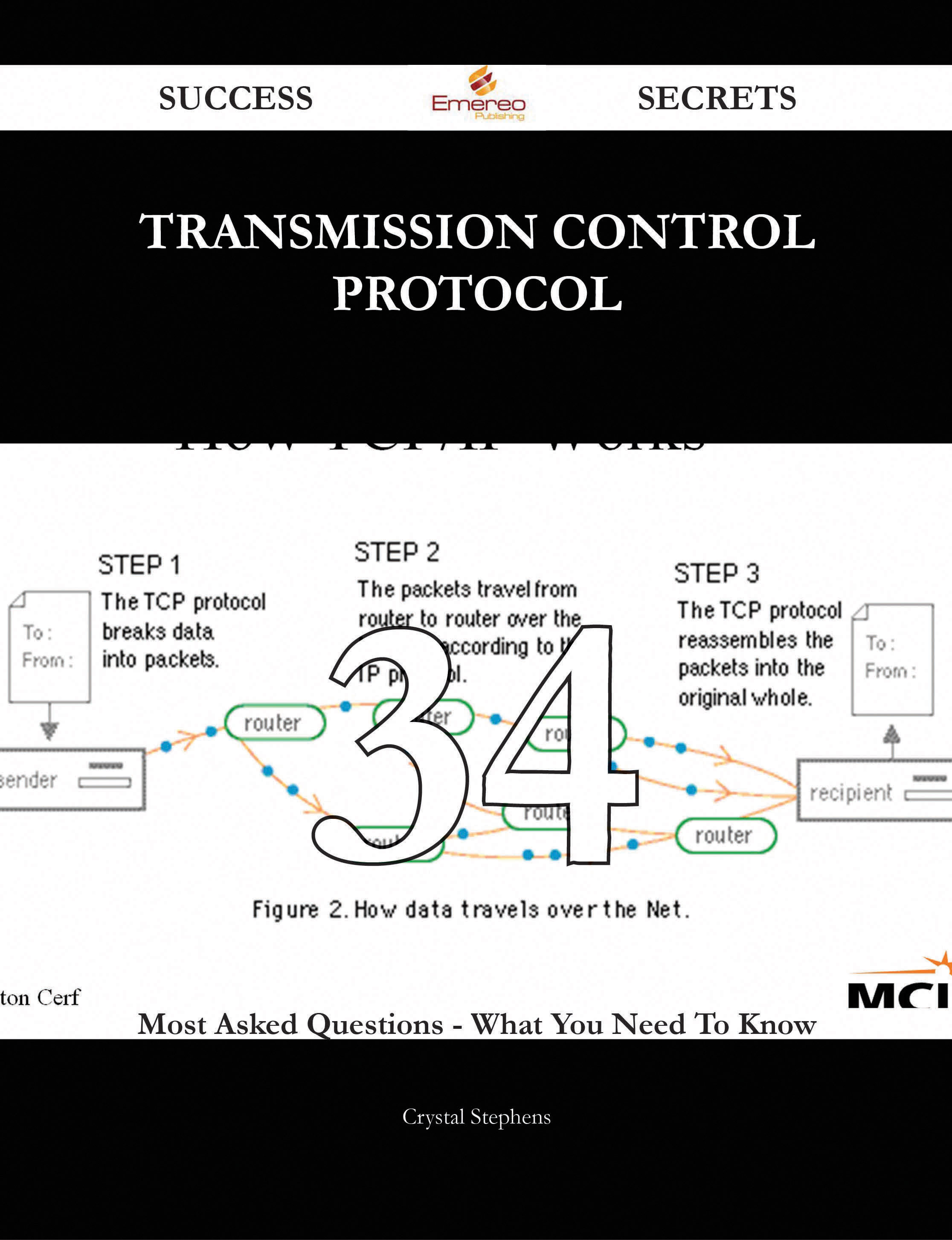 Transmission Control Protocol 34 Success Secrets - 34 Most Asked Questions On Transmission Control Protocol - What You Need To Know