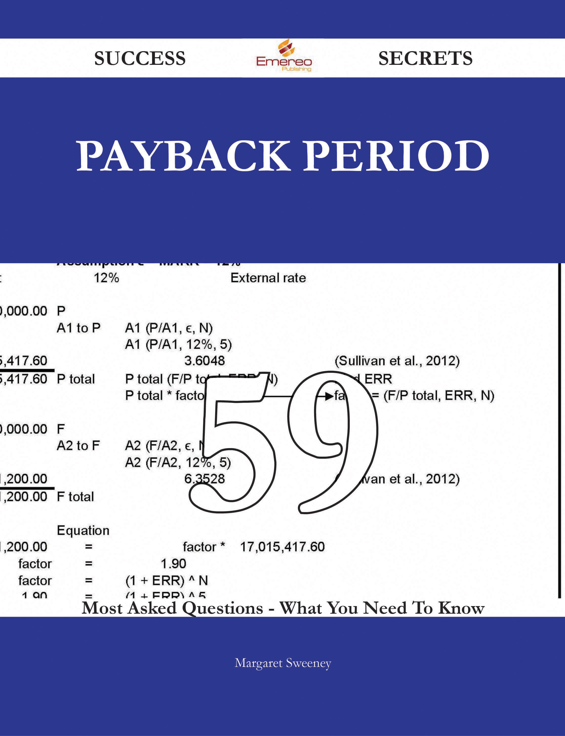 Payback Period 59 Success Secrets - 59 Most Asked Questions On Payback Period - What You Need To Know