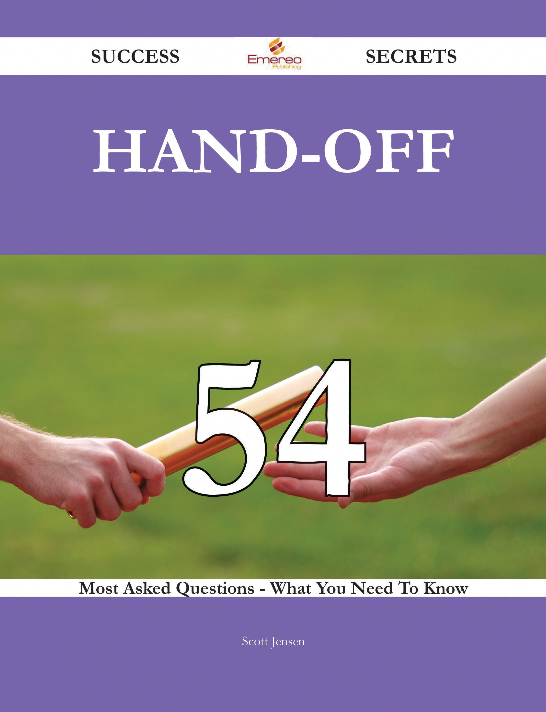 hand-off 54 Success Secrets - 54 Most Asked Questions On hand-off - What You Need To Know