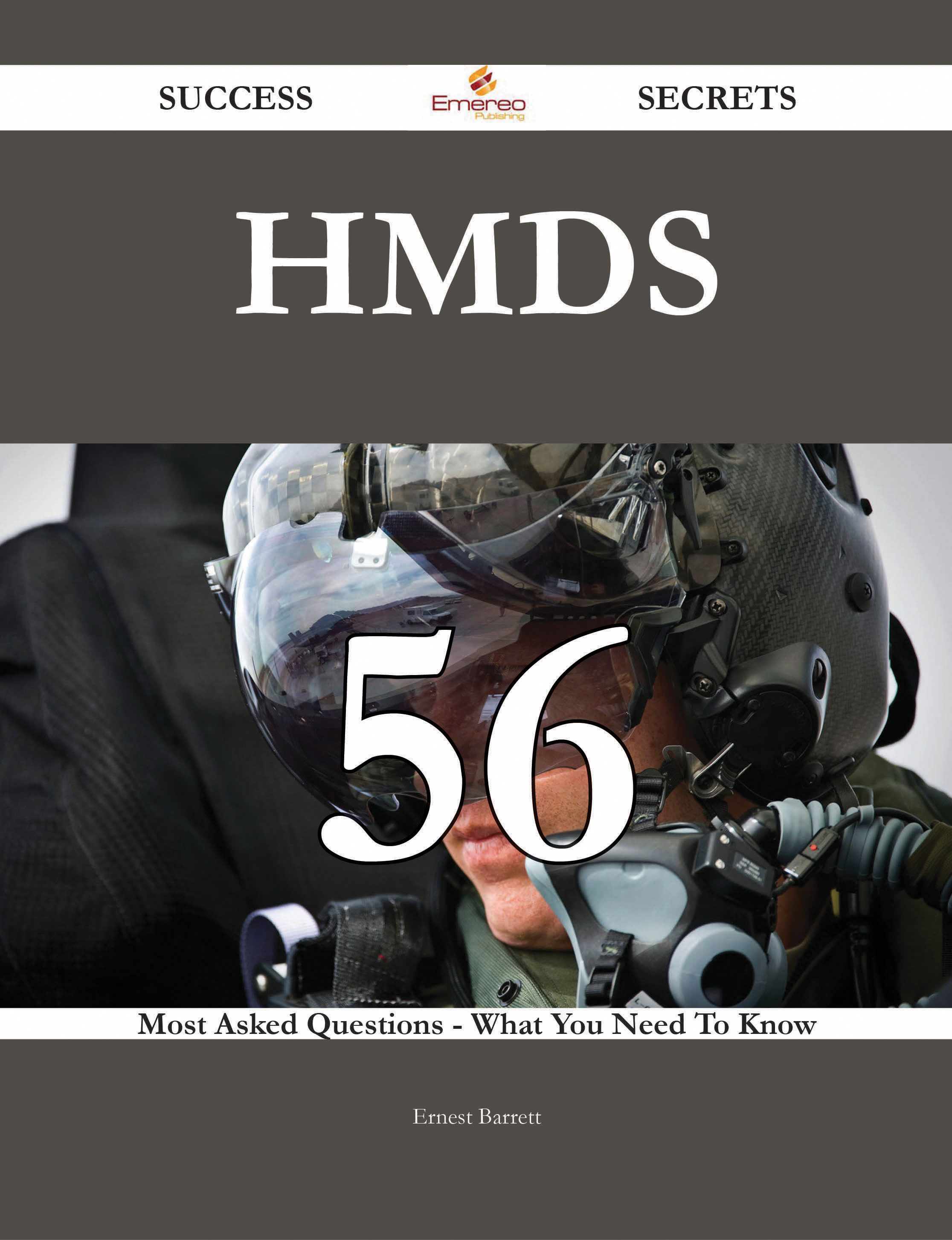 HMDs 56 Success Secrets - 56 Most Asked Questions On HMDs - What You Need To Know