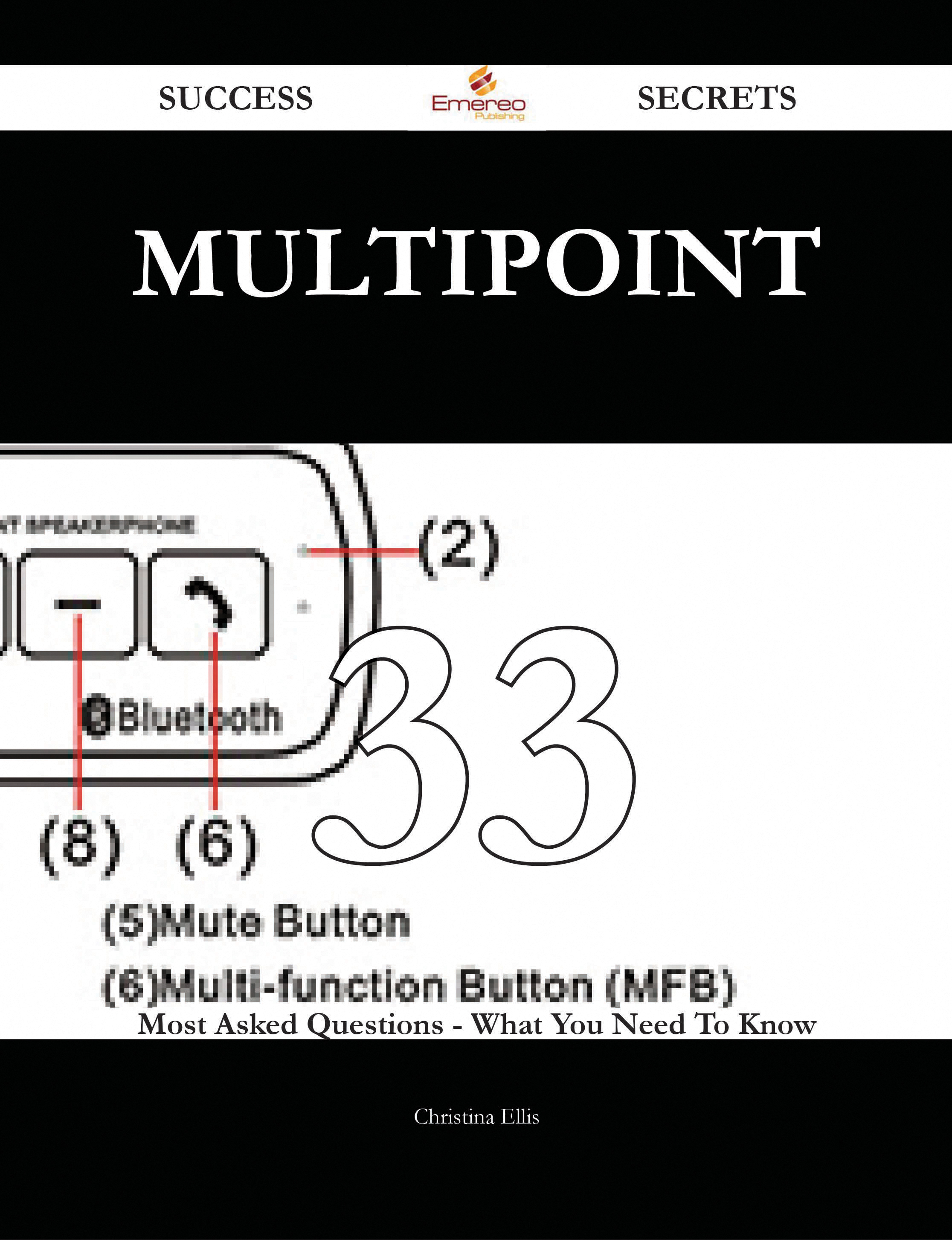 Multipoint 33 Success Secrets - 33 Most Asked Questions On Multipoint - What You Need To Know