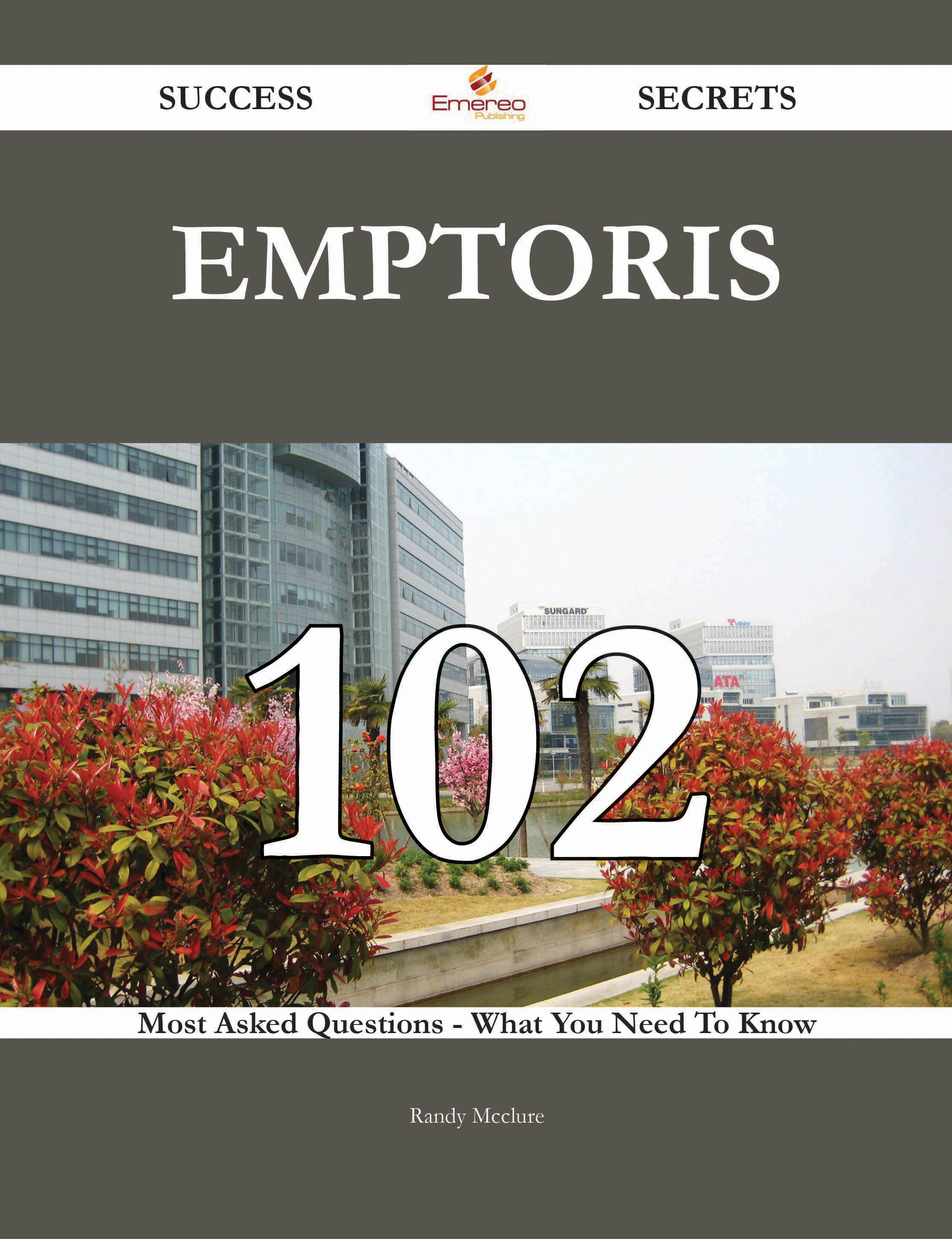 Emptoris 102 Success Secrets - 102 Most Asked Questions On Emptoris - What You Need To Know