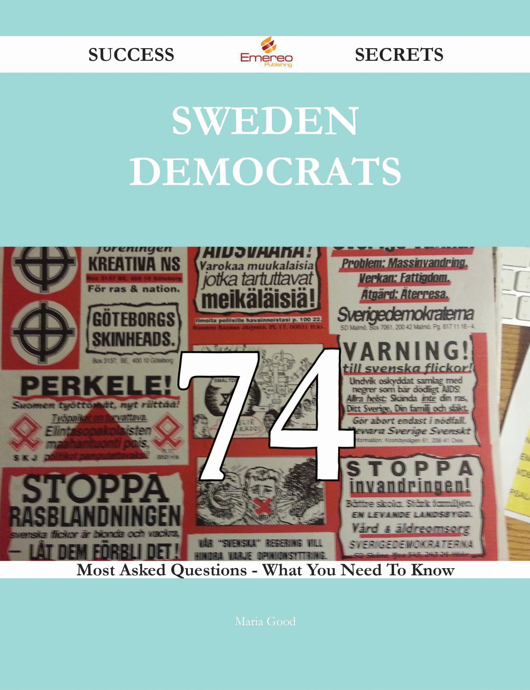 Sweden Democrats 74 Success Secrets - 74 Most Asked Questions On Sweden Democrats - What You Need To Know