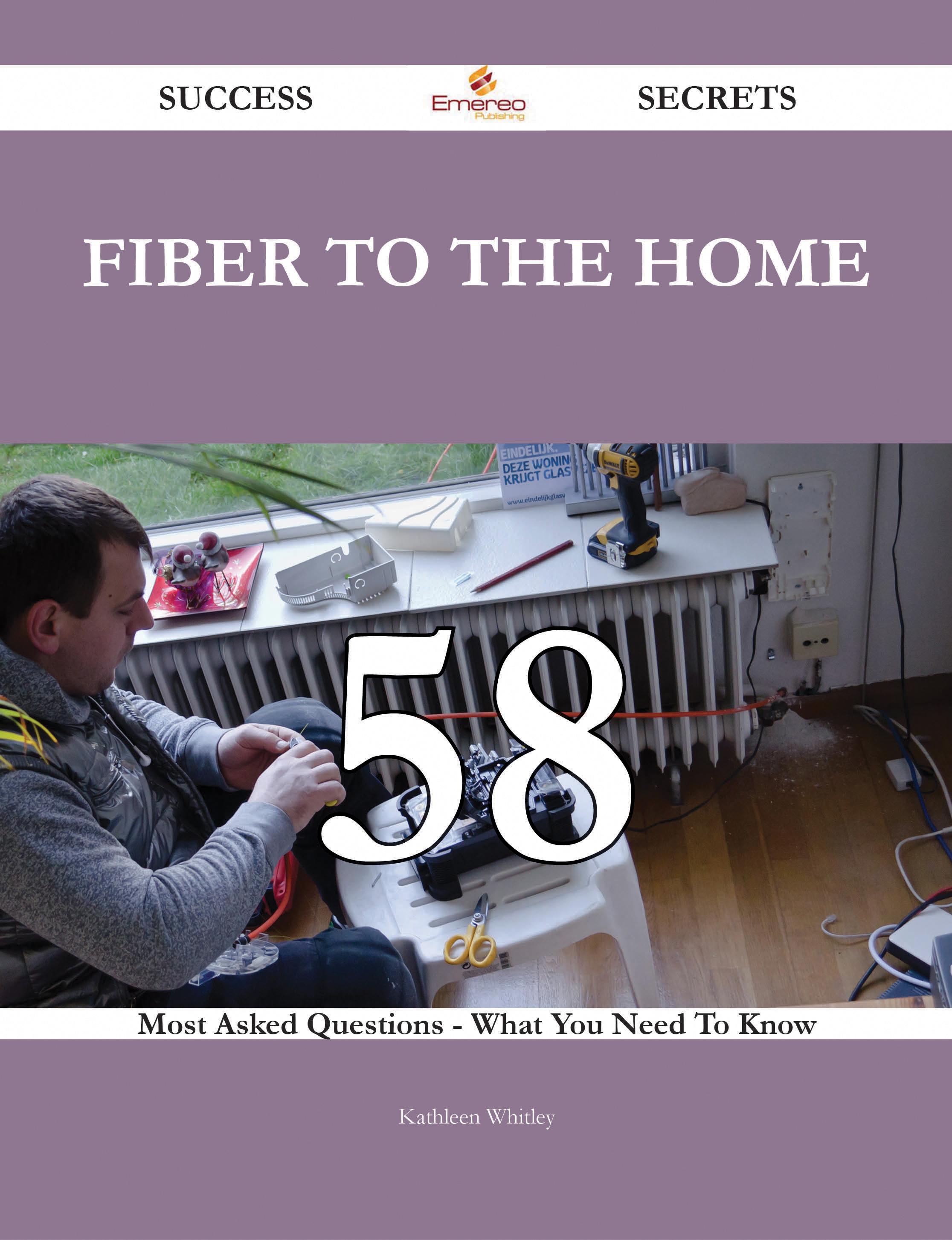 fiber to the home 58 Success Secrets - 58 Most Asked Questions On fiber to the home - What You Need To Know