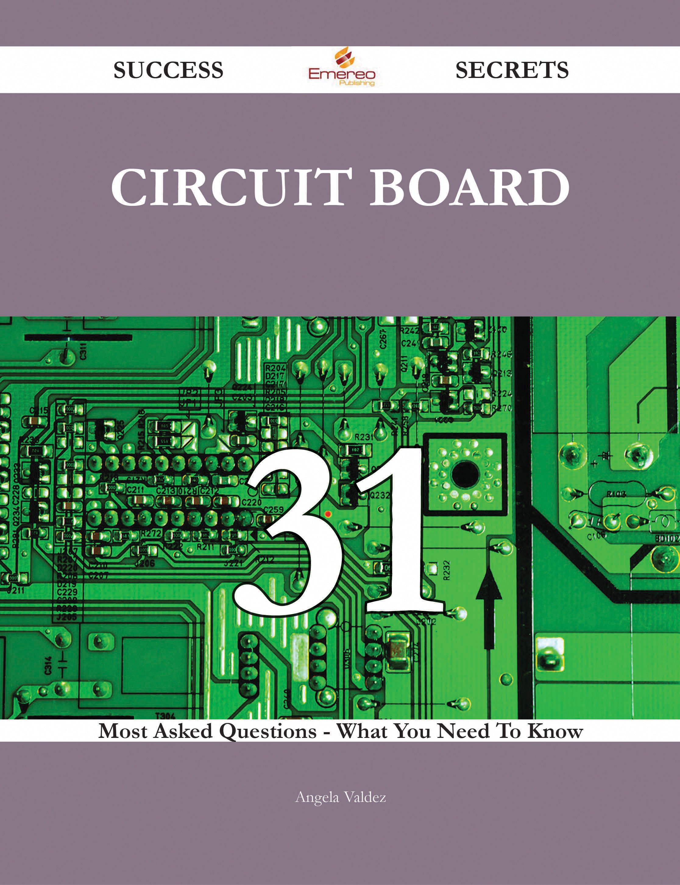 circuit board 31 Success Secrets - 31 Most Asked Questions On circuit board - What You Need To Know