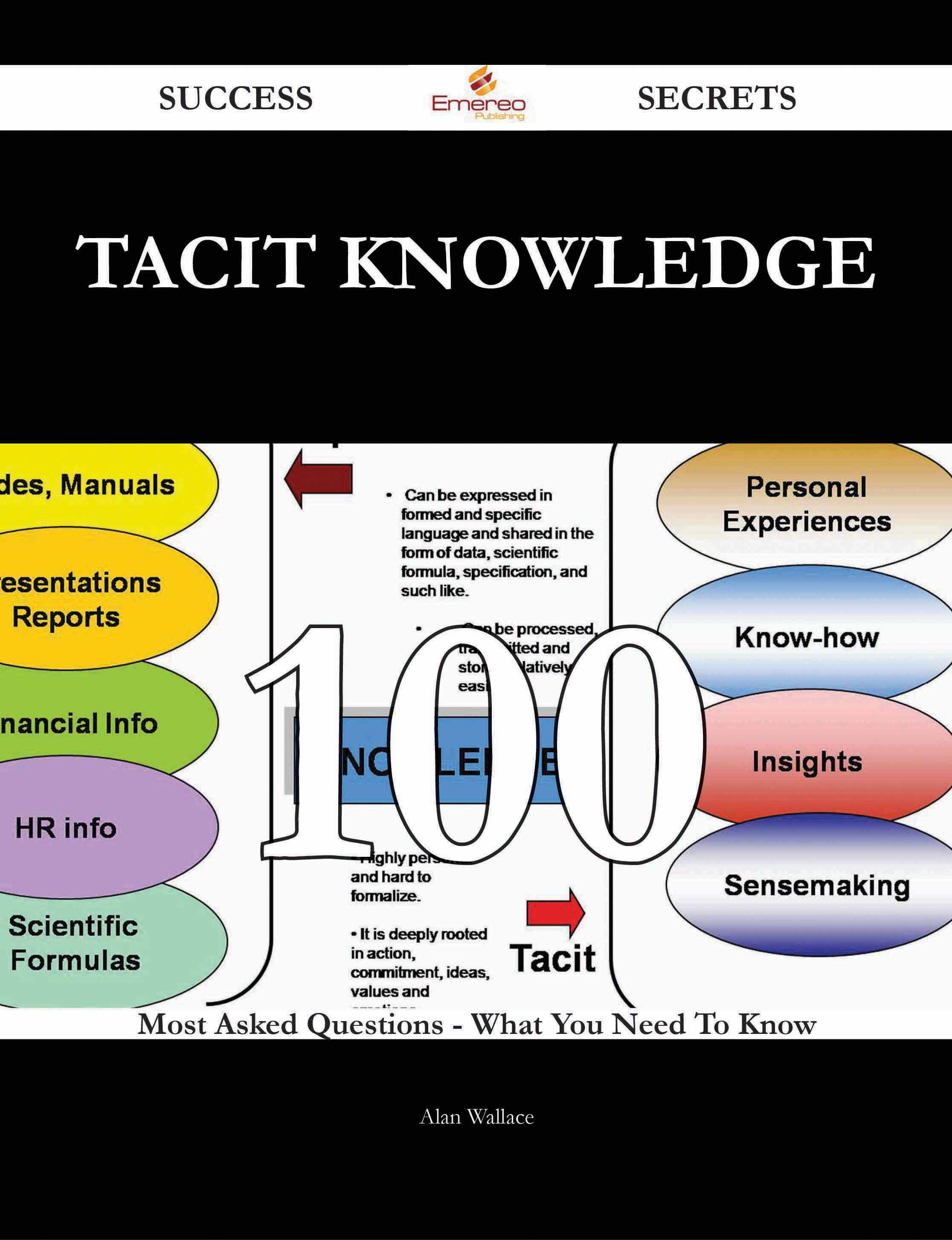 tacit knowledge 100 Success Secrets - 100 Most Asked Questions On tacit knowledge - What You Need To Know