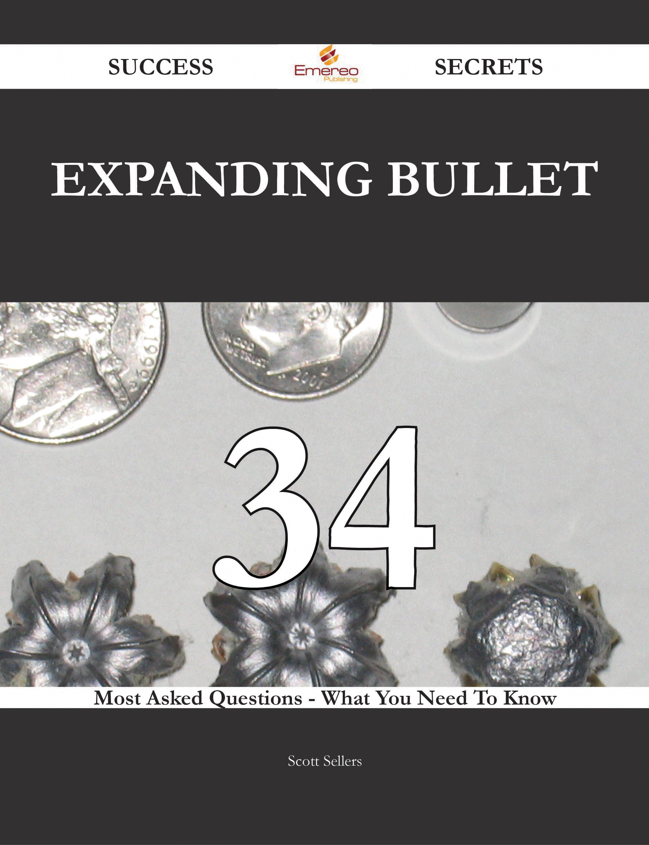 Expanding bullet 34 Success Secrets - 34 Most Asked Questions On Expanding bullet - What You Need To Know