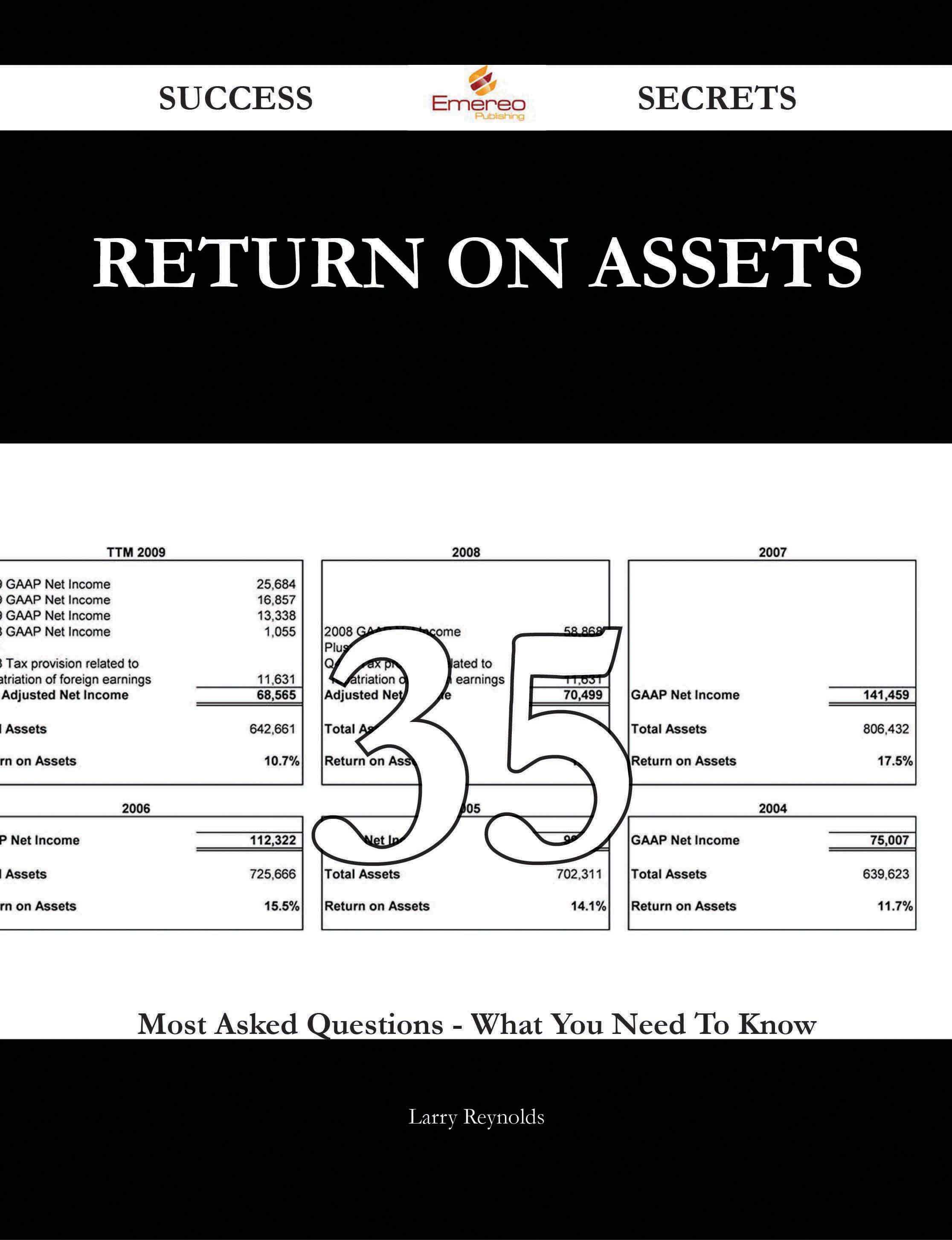 Return On Assets 35 Success Secrets - 35 Most Asked Questions On Return On Assets - What You Need To Know