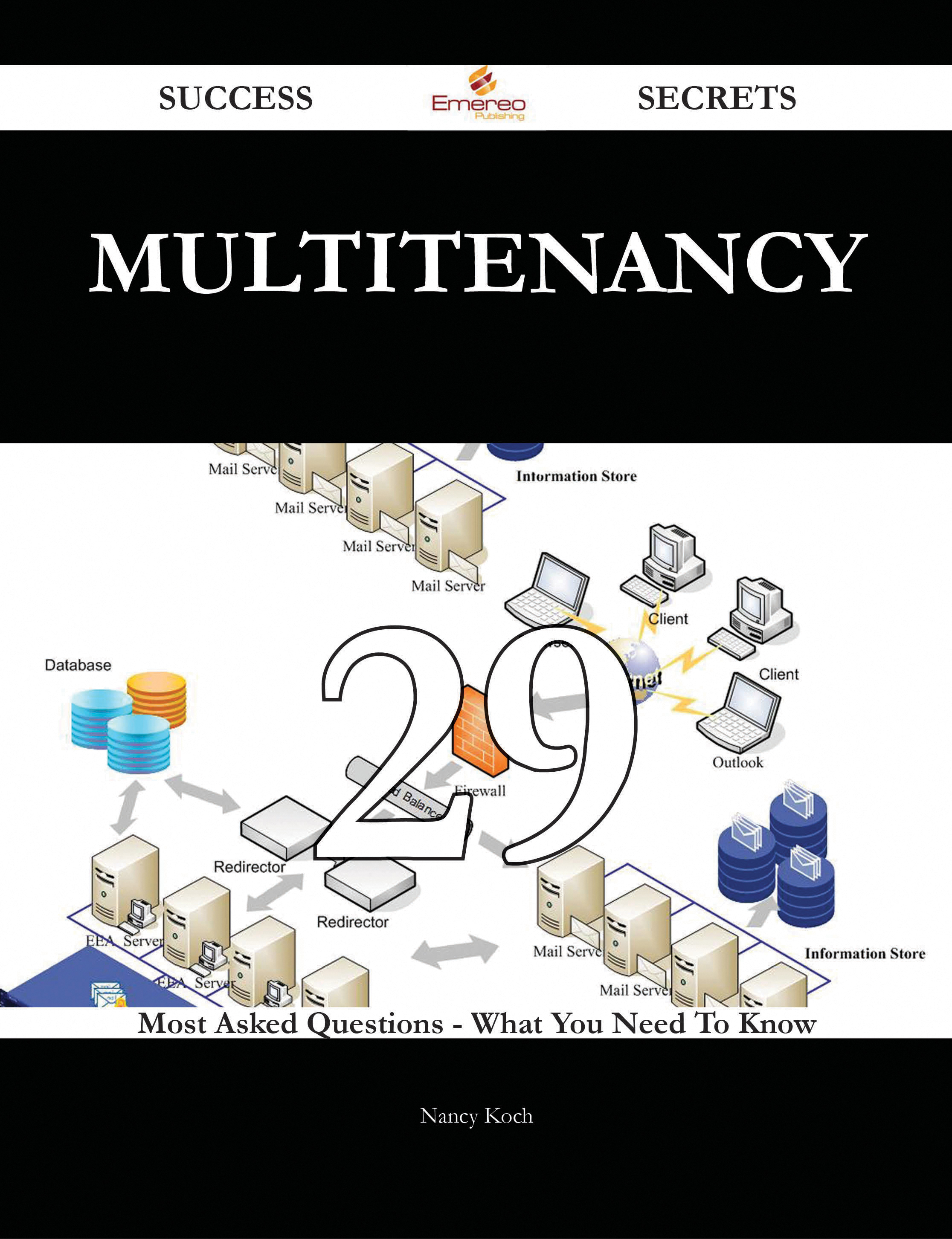 Multitenancy 29 Success Secrets - 29 Most Asked Questions On Multitenancy - What You Need To Know