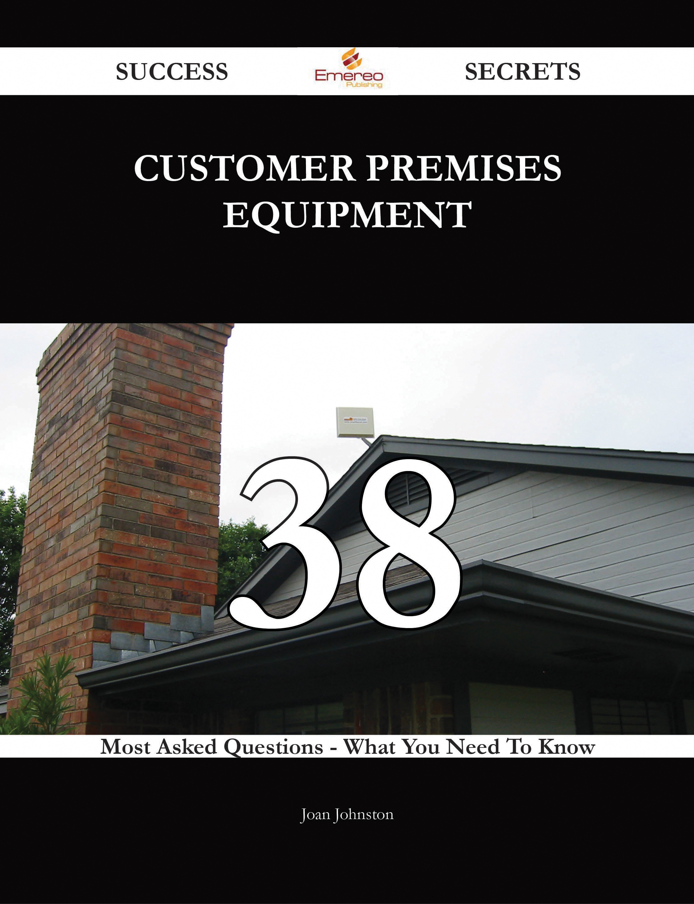 customer premises equipment 38 Success Secrets - 38 Most Asked Questions On customer premises equipment - What You Need To Know