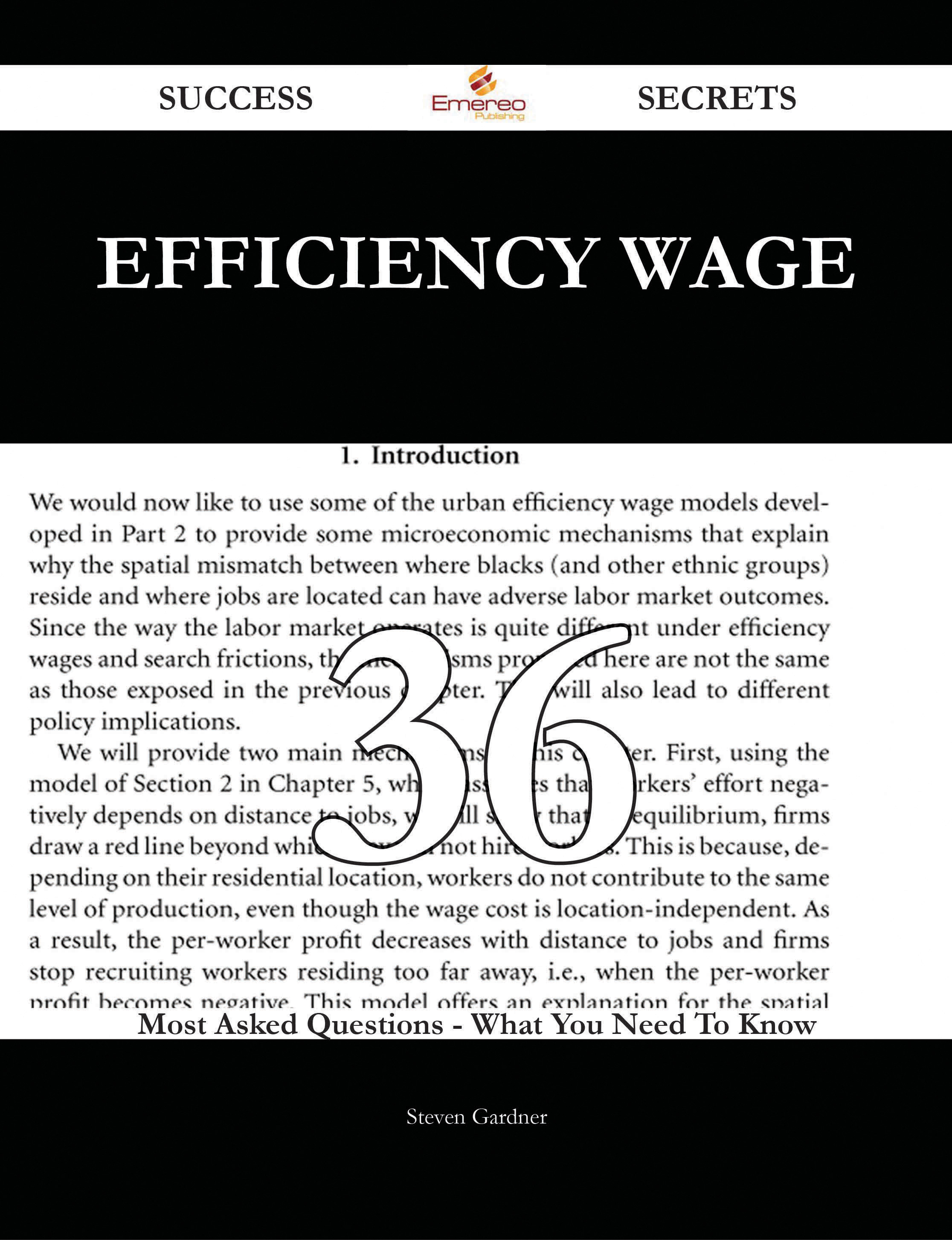 Efficiency Wage 36 Success Secrets - 36 Most Asked Questions On Efficiency Wage - What You Need To Know