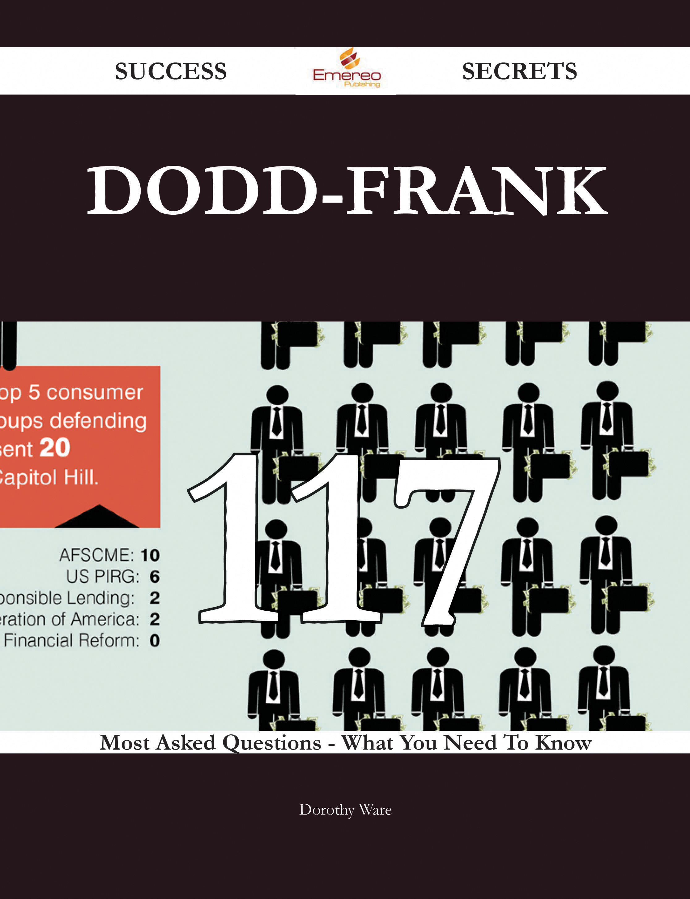 Dodd-frank 117 Success Secrets - 117 Most Asked Questions On Dodd-frank - What You Need To Know