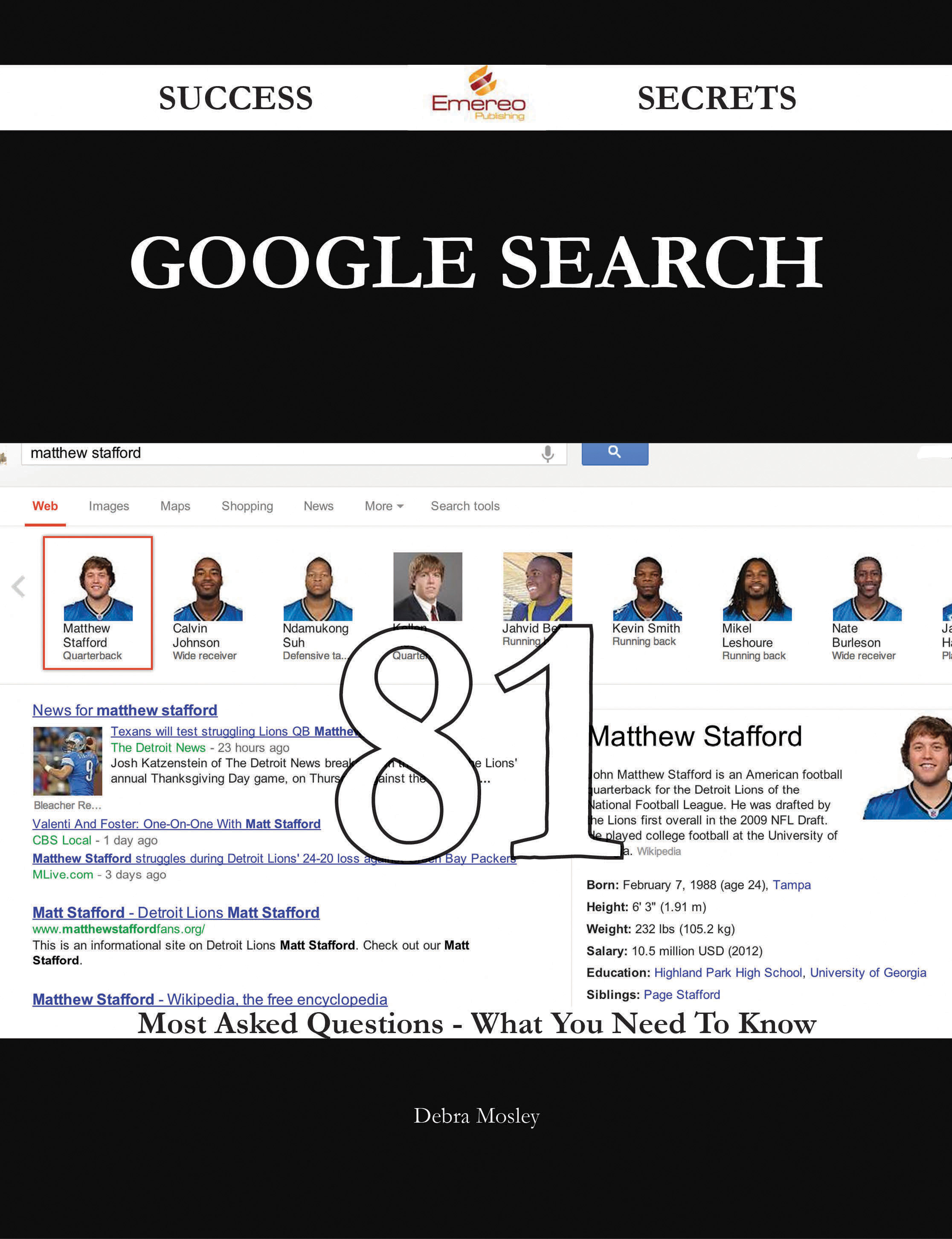 Google search 81 Success Secrets - 81 Most Asked Questions On Google search - What You Need To Know