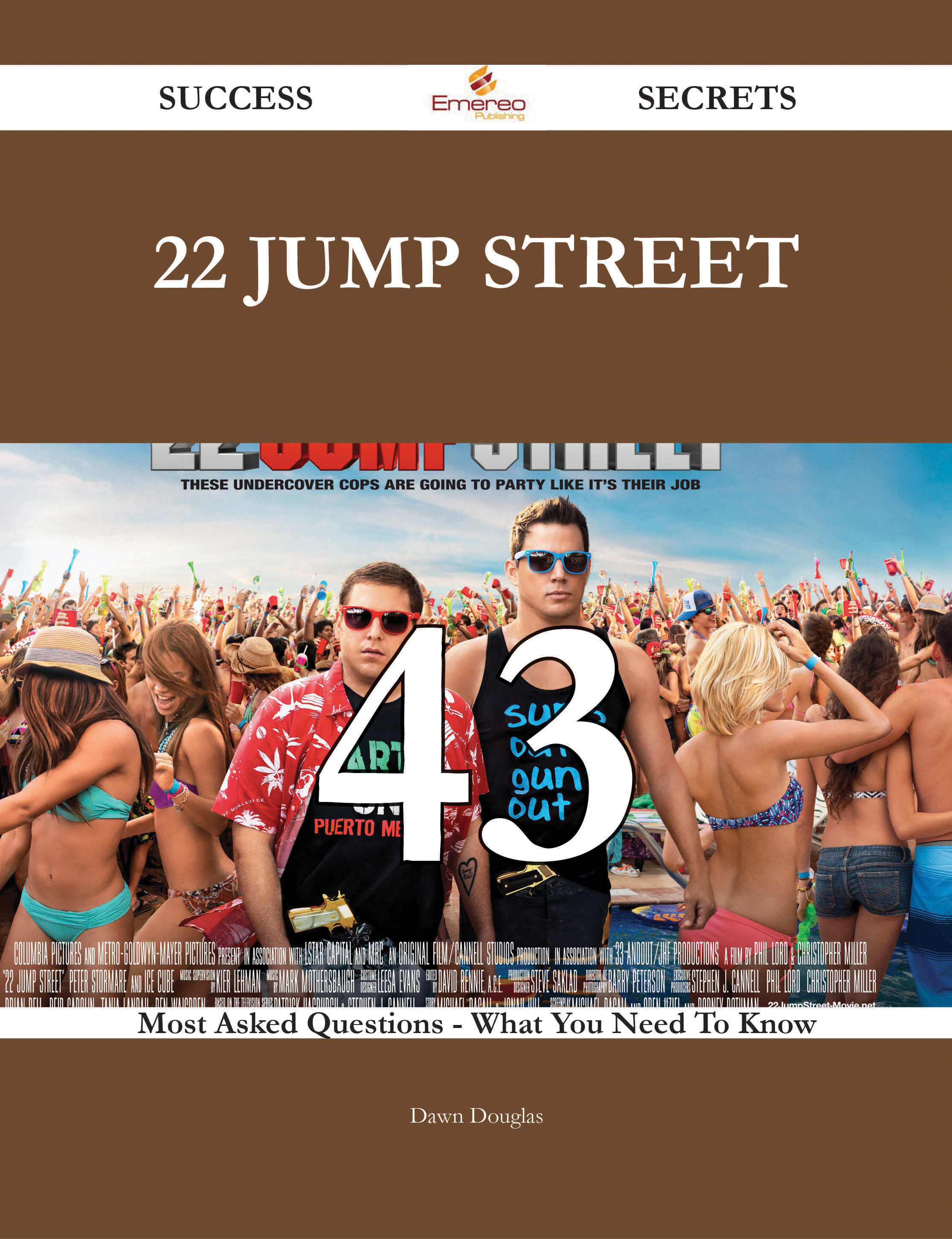 22 Jump Street 43 Success Secrets - 43 Most Asked Questions On 22 Jump Street - What You Need To Know