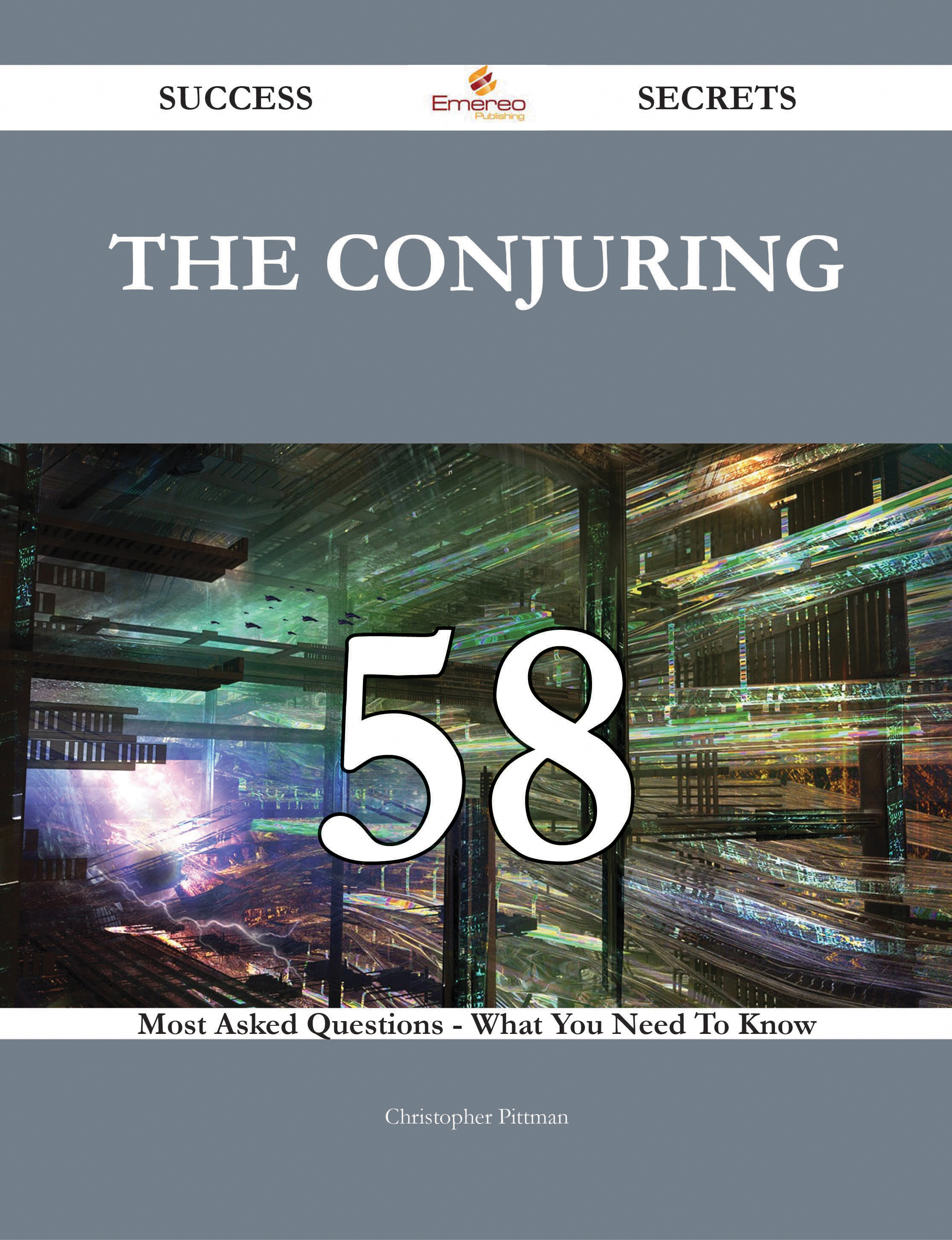 The Conjuring 58 Success Secrets - 58 Most Asked Questions On The Conjuring - What You Need To Know