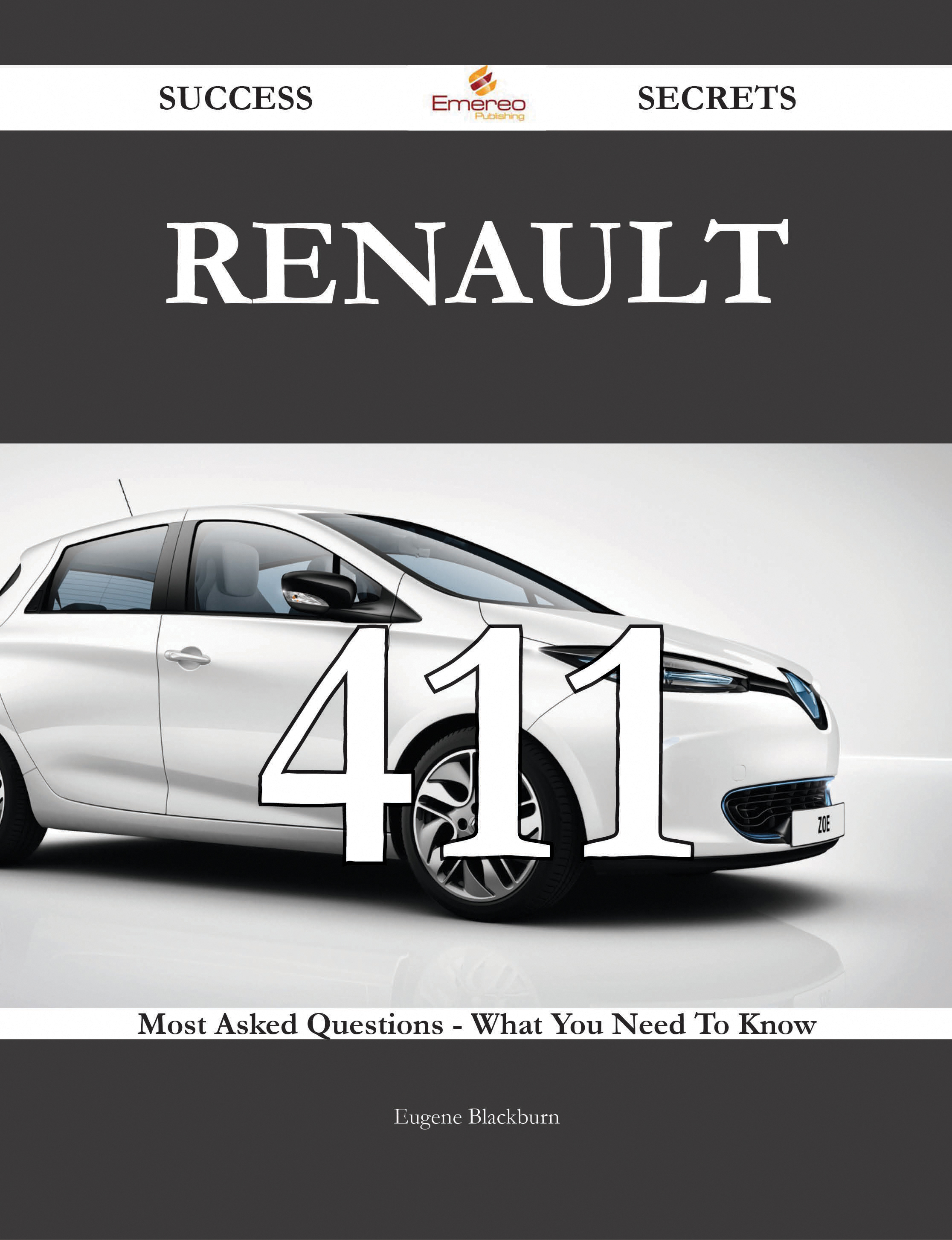 Renault 411 Success Secrets - 411 Most Asked Questions On Renault - What You Need To Know