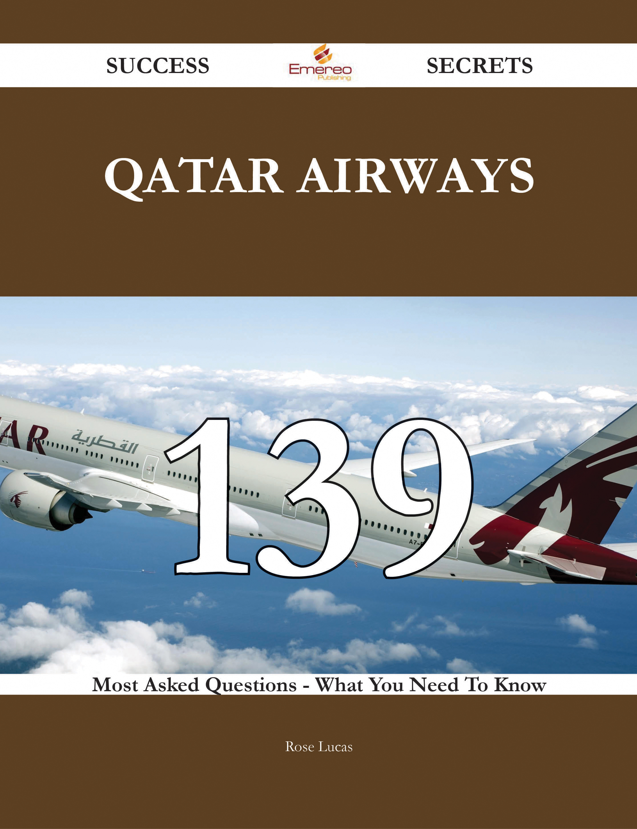 Qatar Airways 139 Success Secrets - 139 Most Asked Questions On Qatar Airways - What You Need To Know