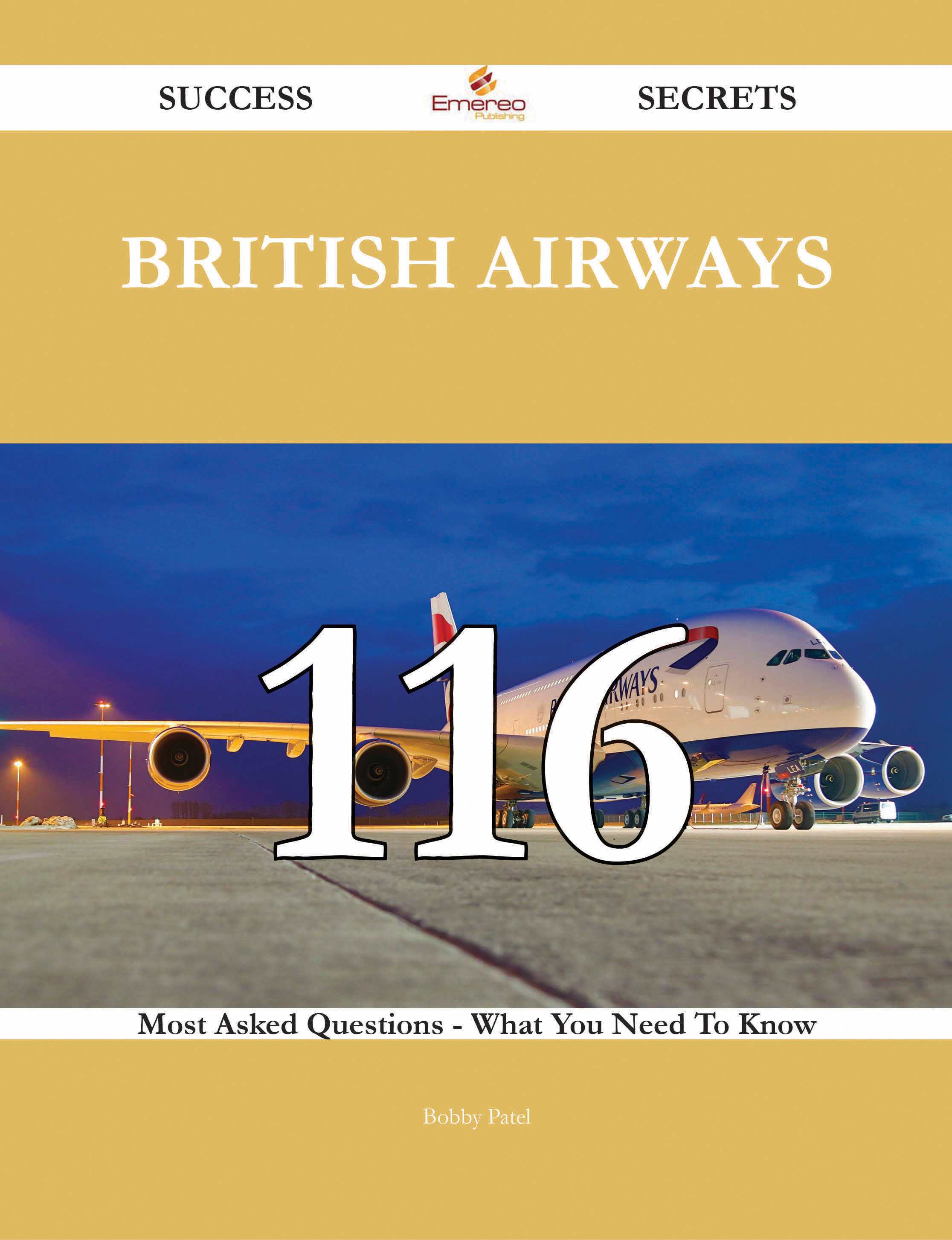 British Airways 116 Success Secrets - 116 Most Asked Questions On British Airways - What You Need To Know