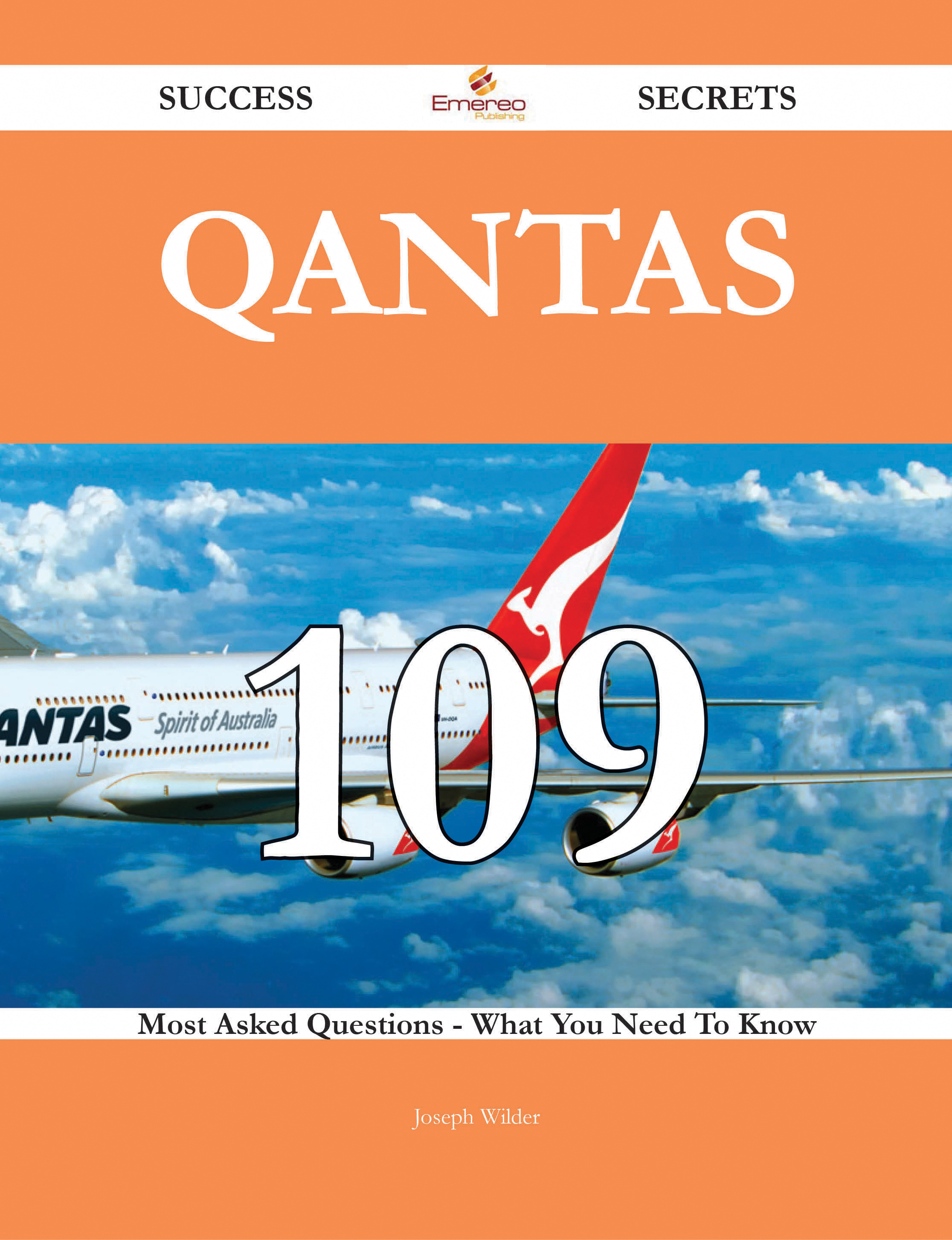 Qantas 109 Success Secrets - 109 Most Asked Questions On Qantas - What You Need To Know