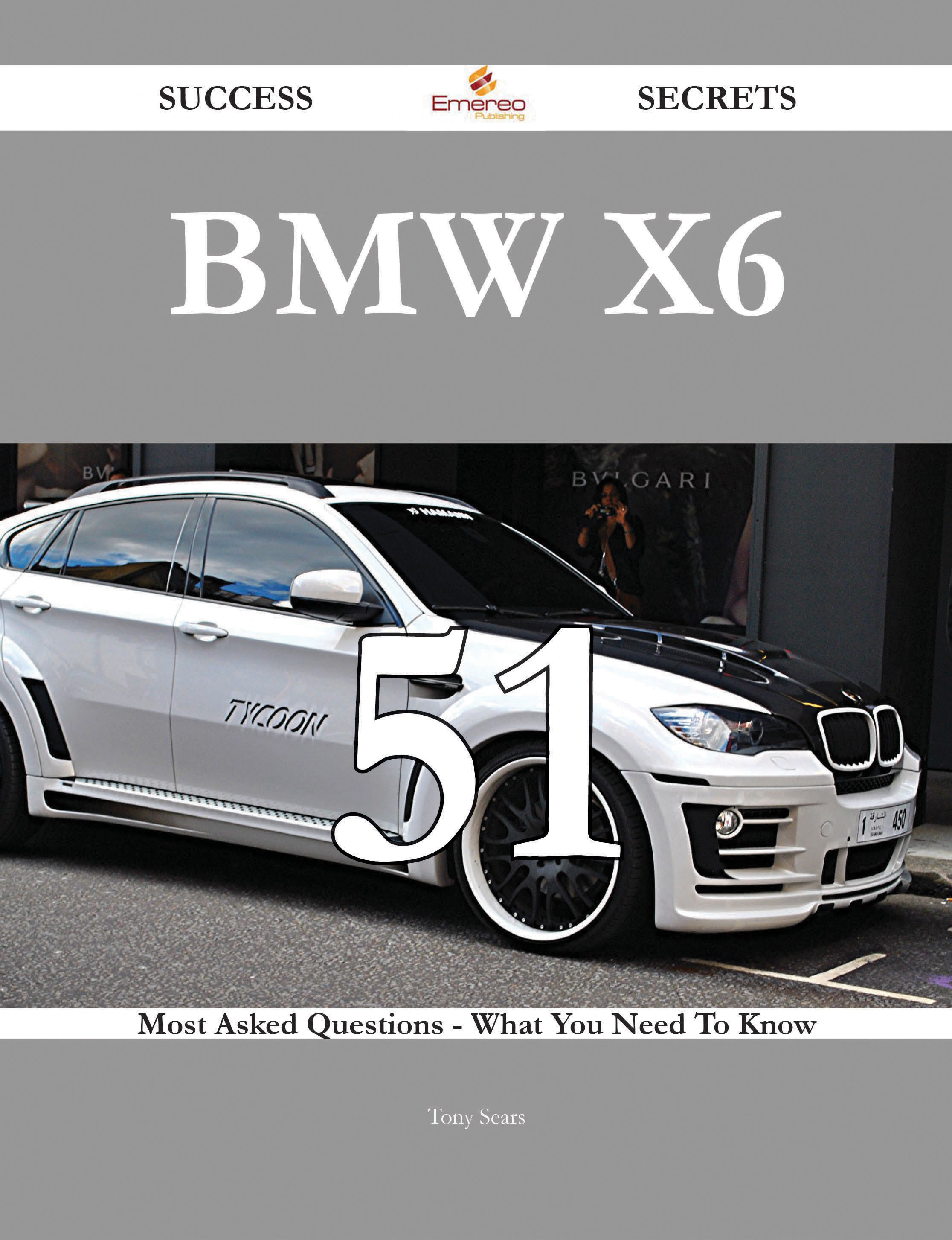 BMW X6 51 Success Secrets - 51 Most Asked Questions On BMW X6 - What You Need To Know