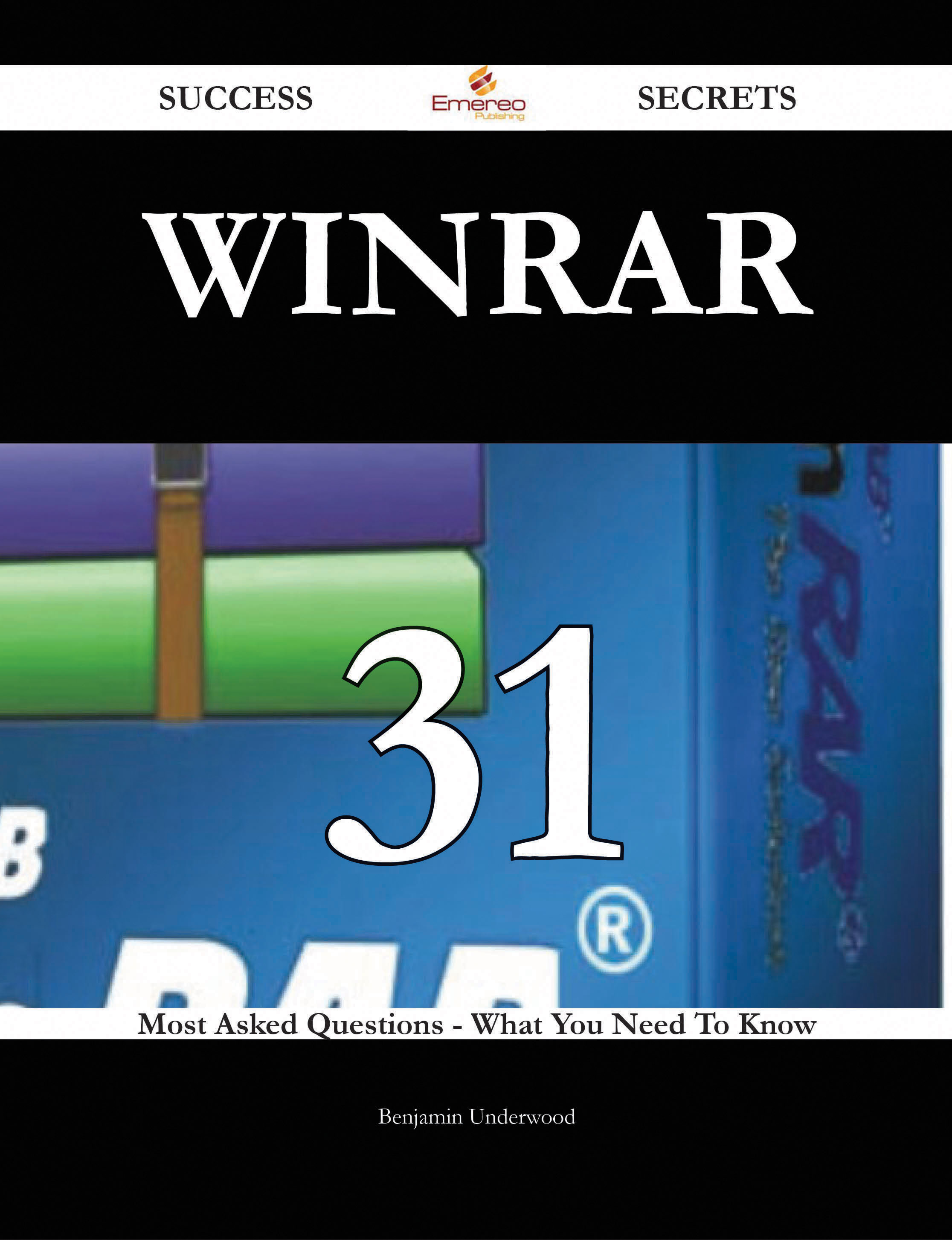 WinRAR 31 Success Secrets - 31 Most Asked Questions On WinRAR - What You Need To Know