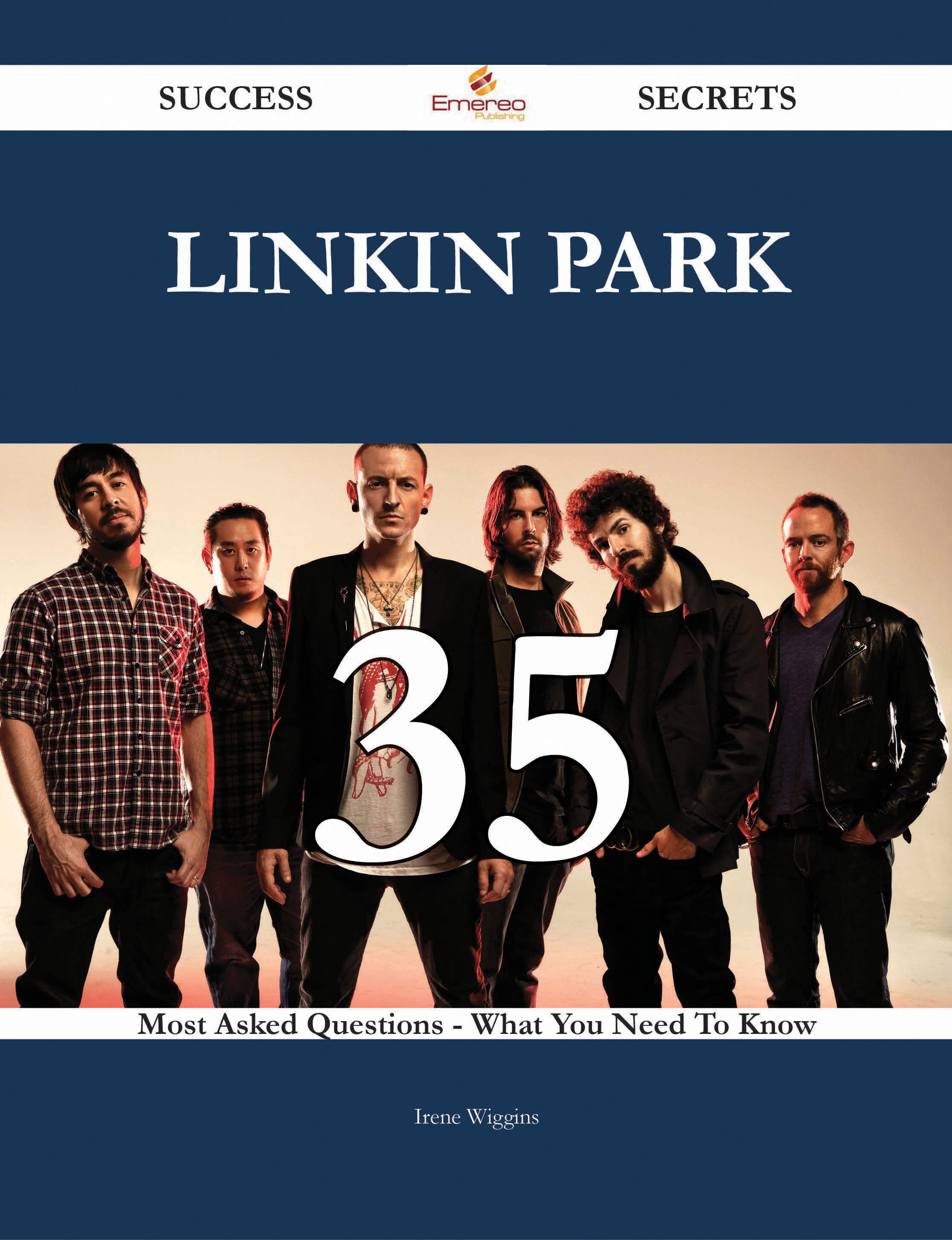 Linkin Park 35 Success Secrets - 35 Most Asked Questions On Linkin Park - What You Need To Know